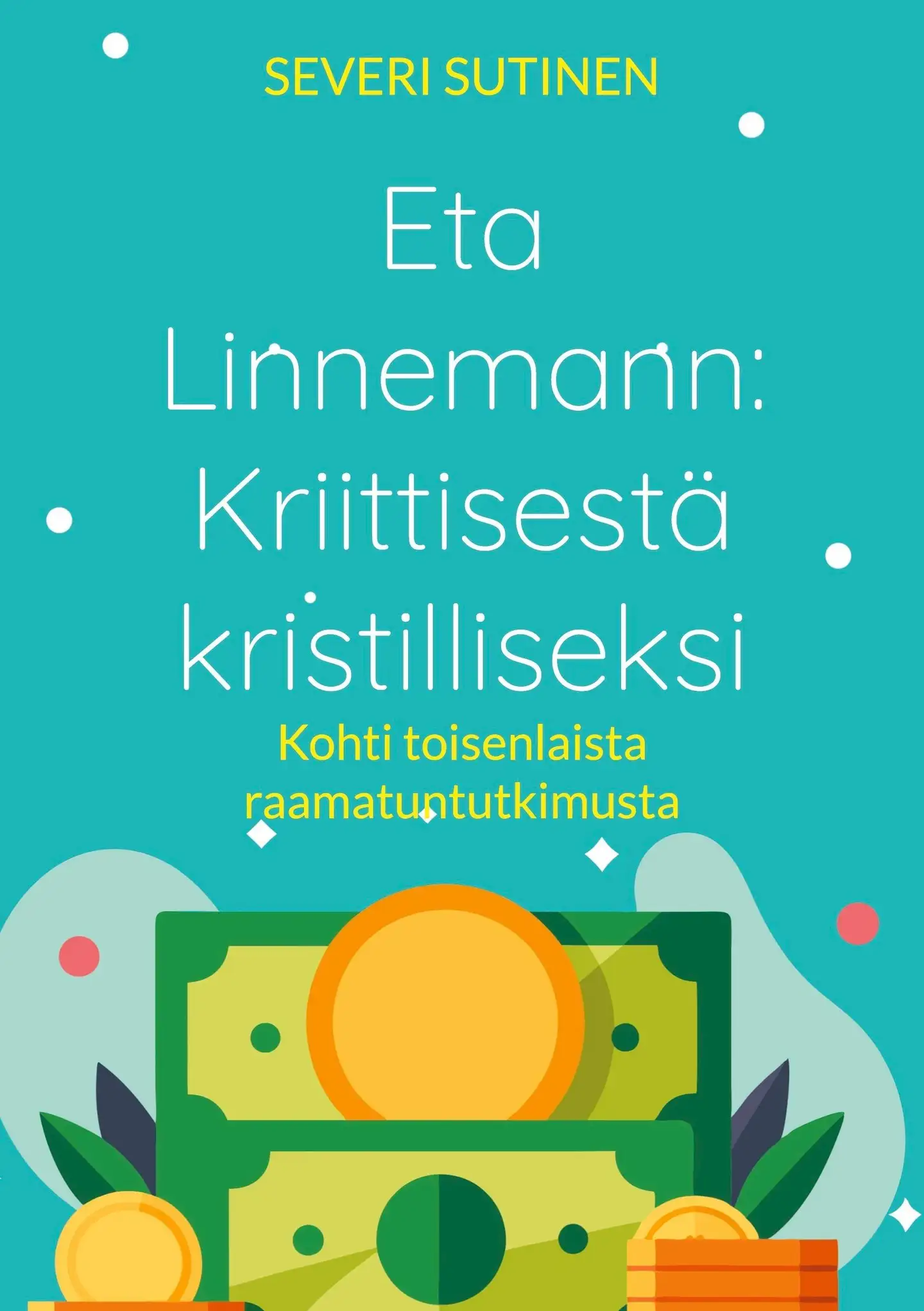 Sutinen, Eta Linnemann: Kriittisestä kristilliseksi - Kohti toisenlaista raamatuntutkimusta