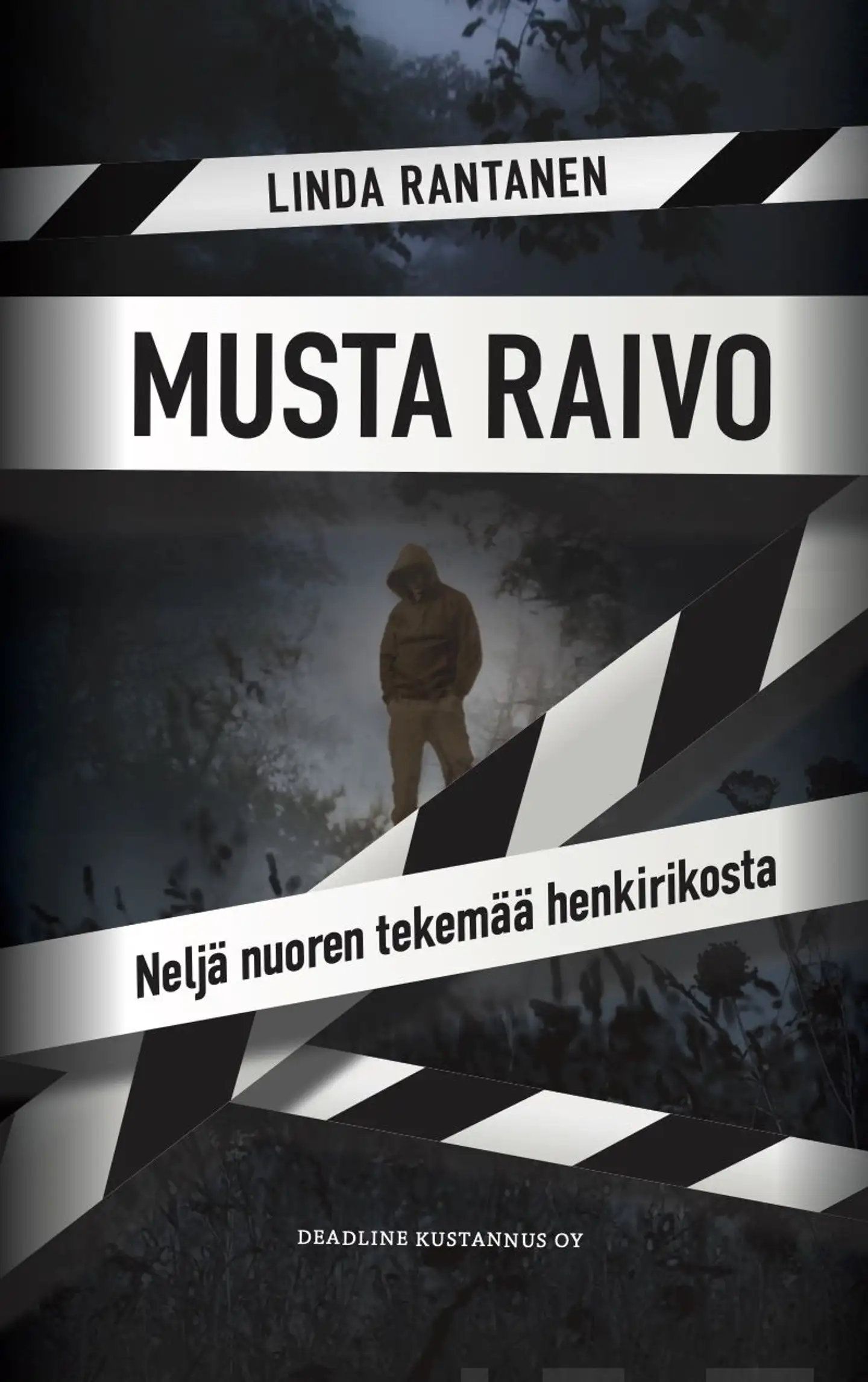 Rantanen, Musta raivo - Neljä nuoren tekemää henkirikosta