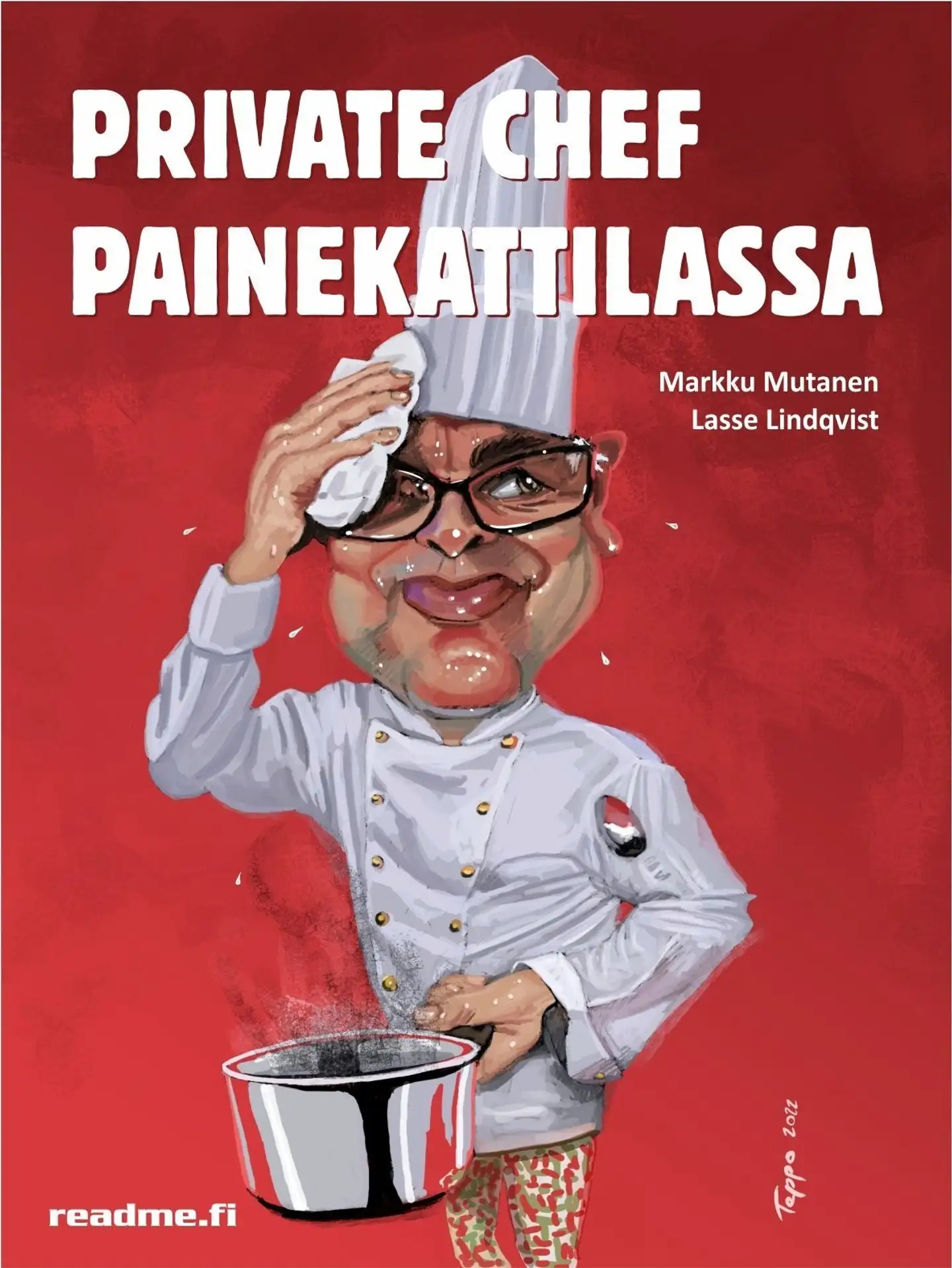 Mutanen, Private Chef painekattilassa