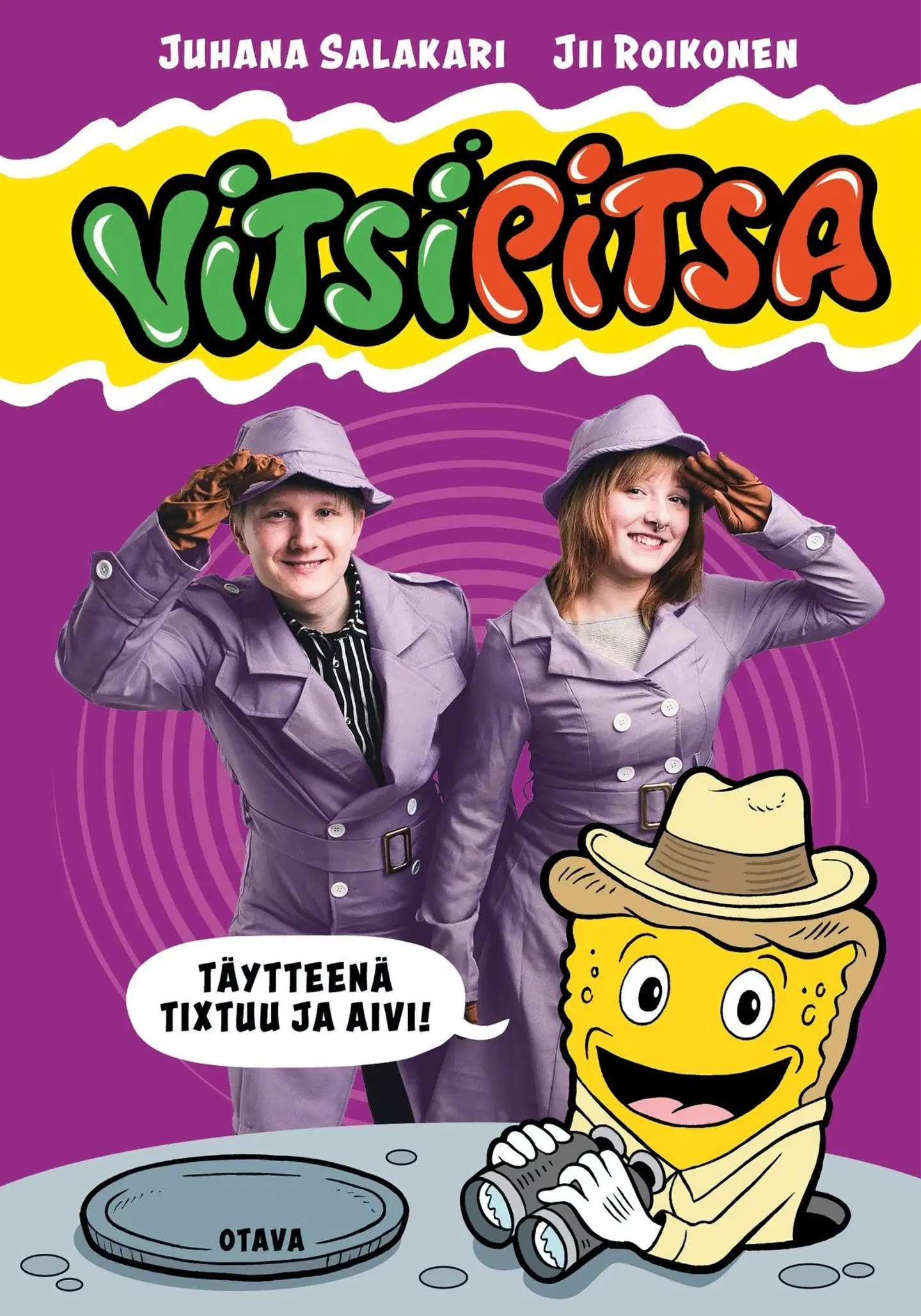 Salakari, Vitsipitsa – täytteenä Tixtuu ja Aivi