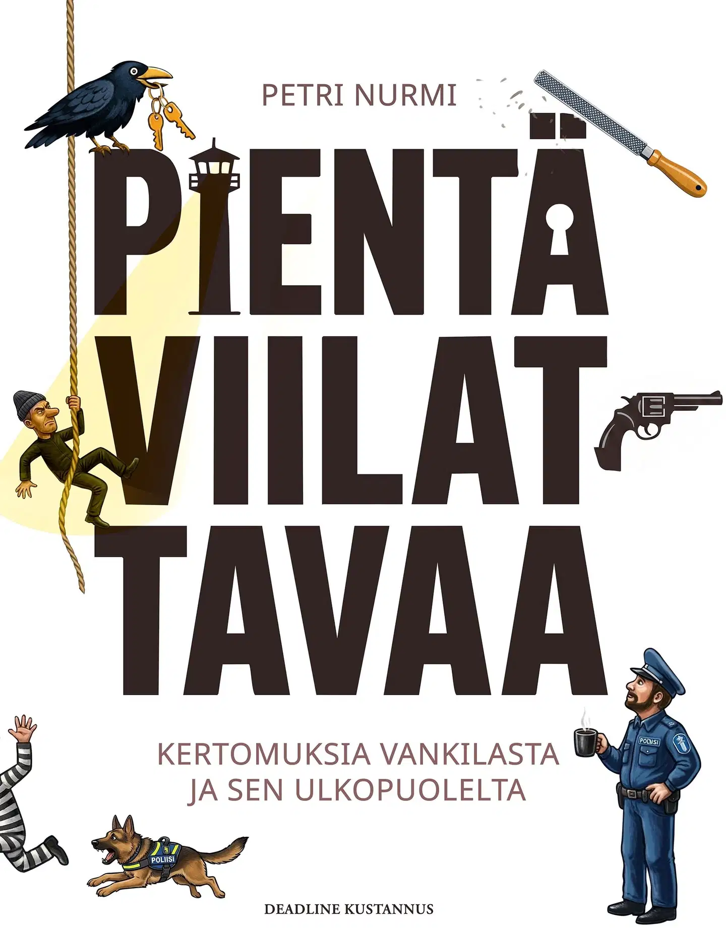 Nurmi, Pientä viilattavaa - Kertomuksia vankilasta ja sen ulkopuolelta