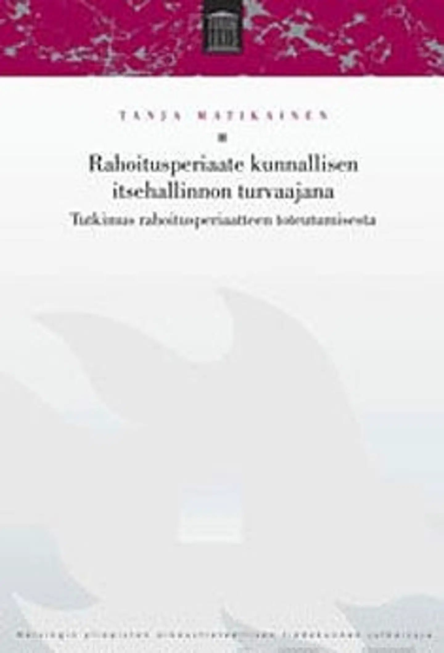 Matikainen, Rahoitusperiaate kunnallisen itsehallinnon turvaajana