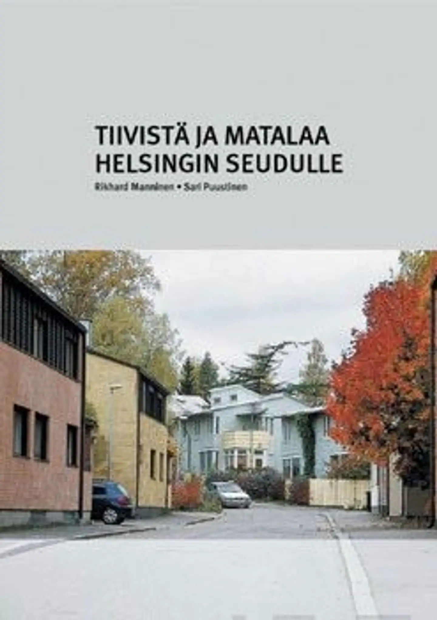 Manninen, Tiivistä ja matalaa Helsingin seudulle