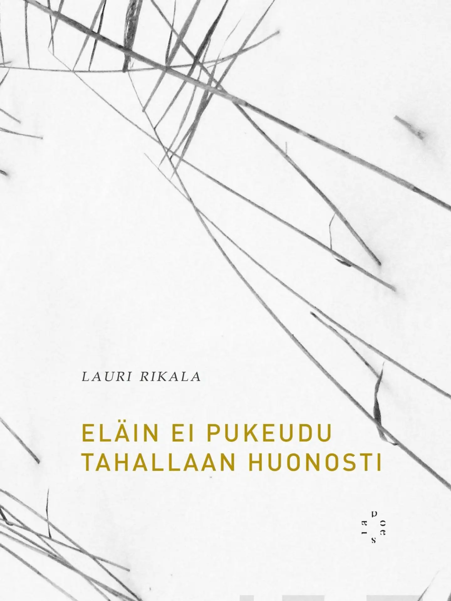 Rikala, Eläin ei pukeudu tahallaan huonosti