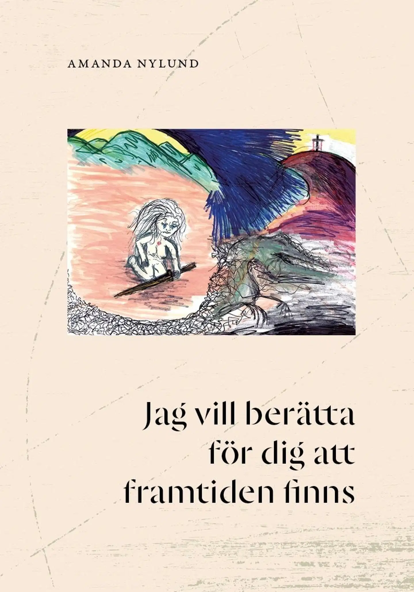 Nylund, Jag vill berätta för dig att framtiden finns