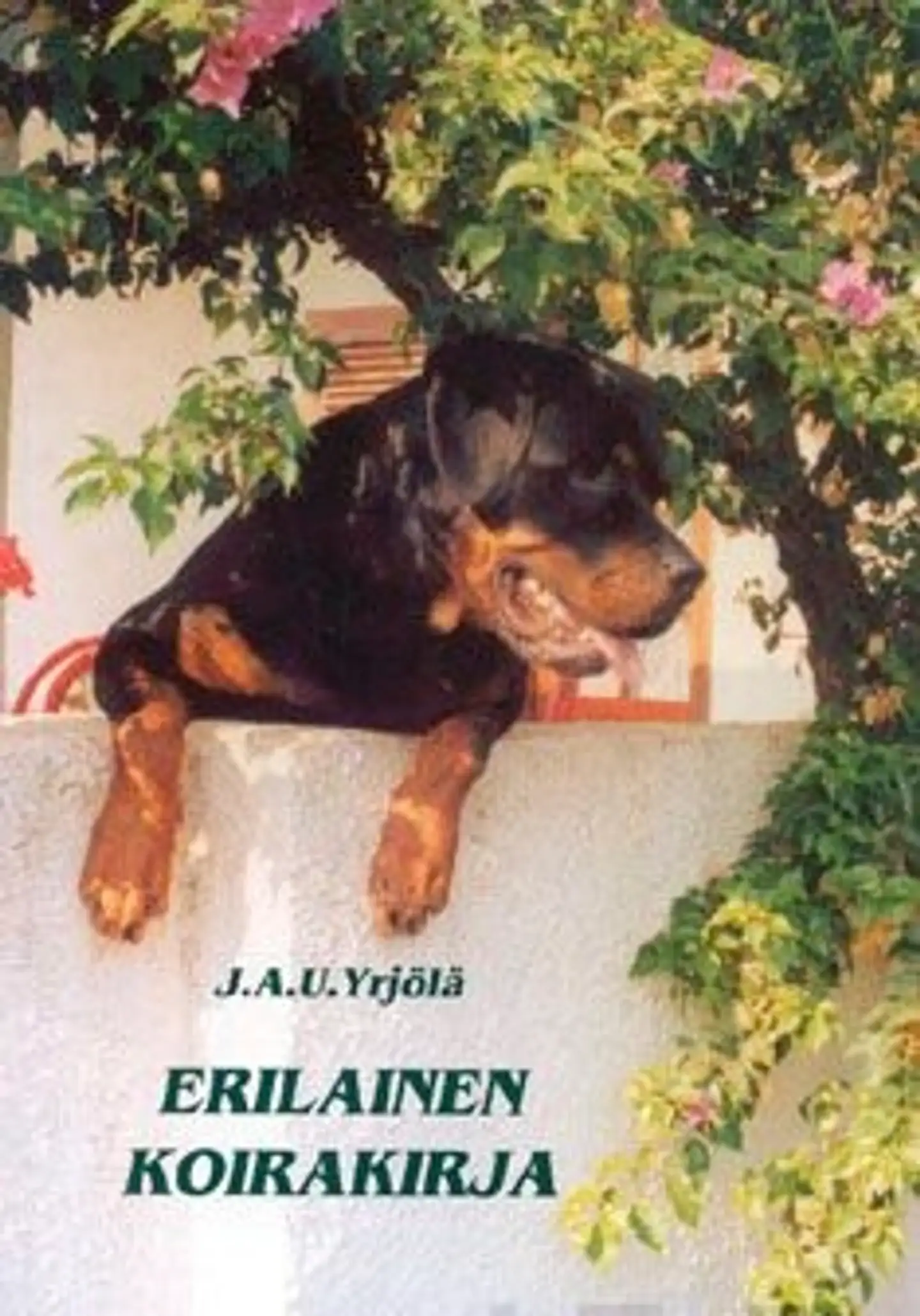 Yrjölä, Erilainen koirakirja - tarinoita rottweilerien poluilta ja rottweilerien kanssa yhteisiltä taipaleilta syntyneitä mielipiteitäni