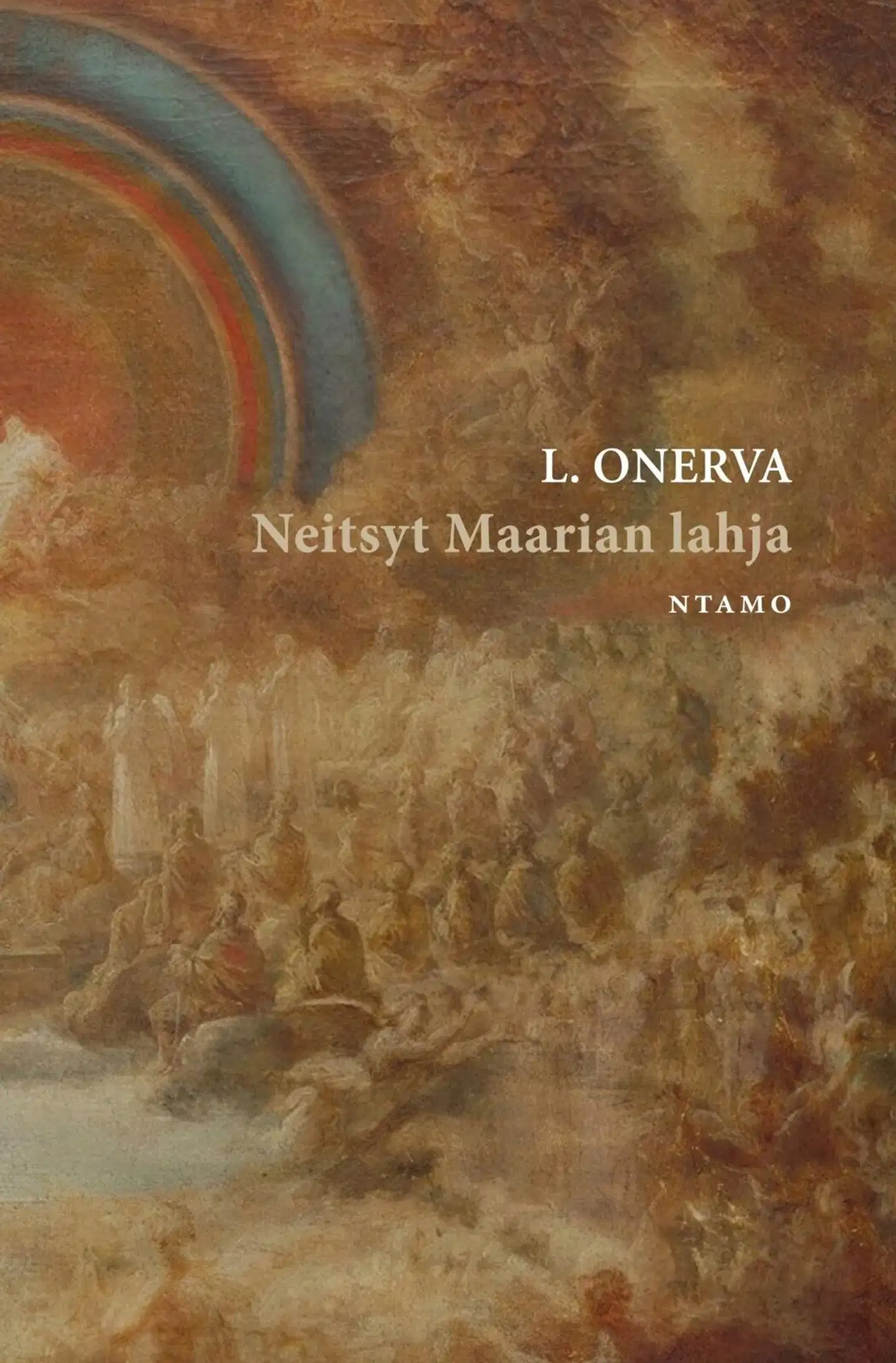Onerva, Neitsyt Maarian lahja - Ynnä muita legendoja