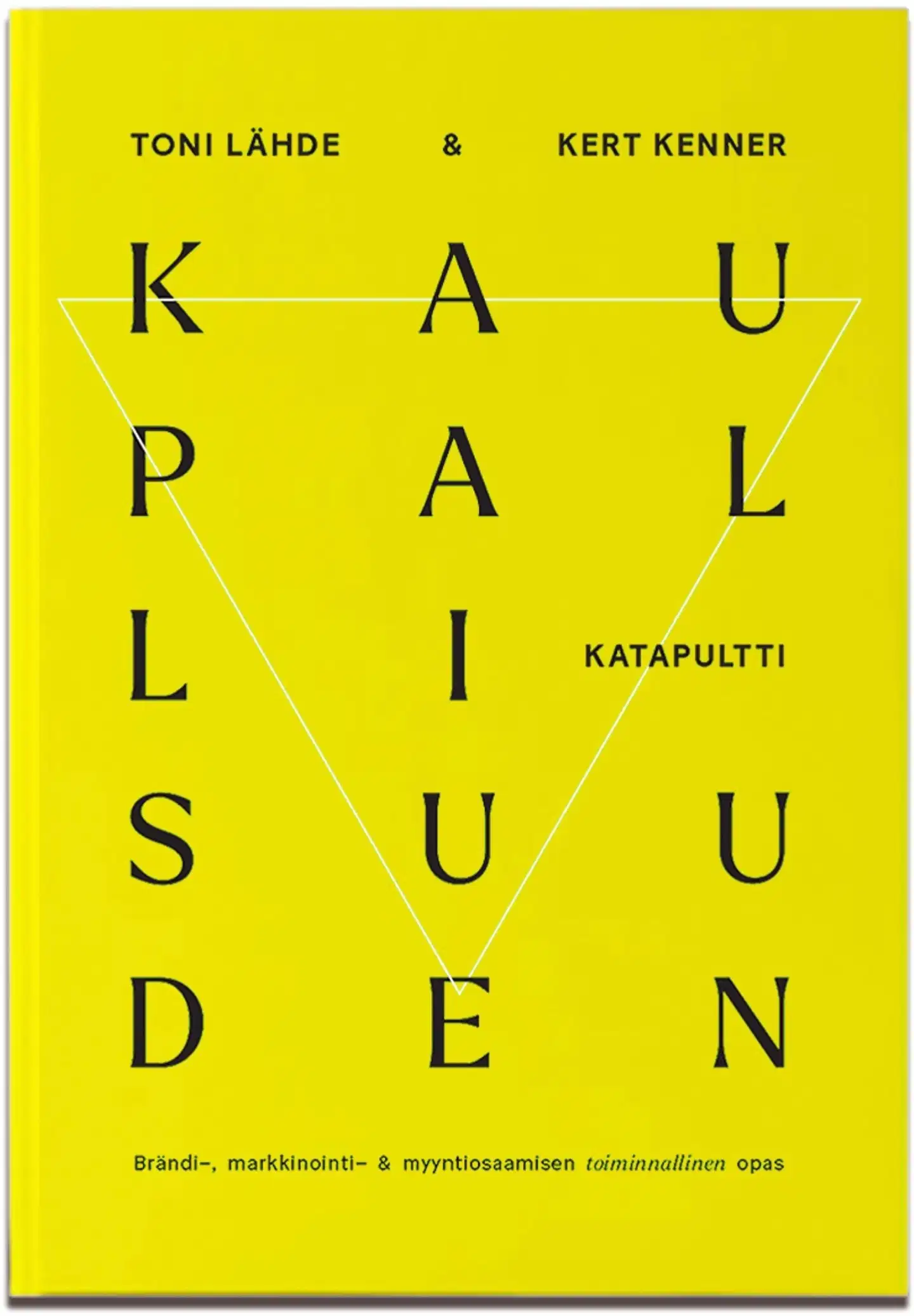 Kenner, Kaupallisuuden katapultti - Brändi-, markkinointi & myyntiosaamisen toiminnallinen opas