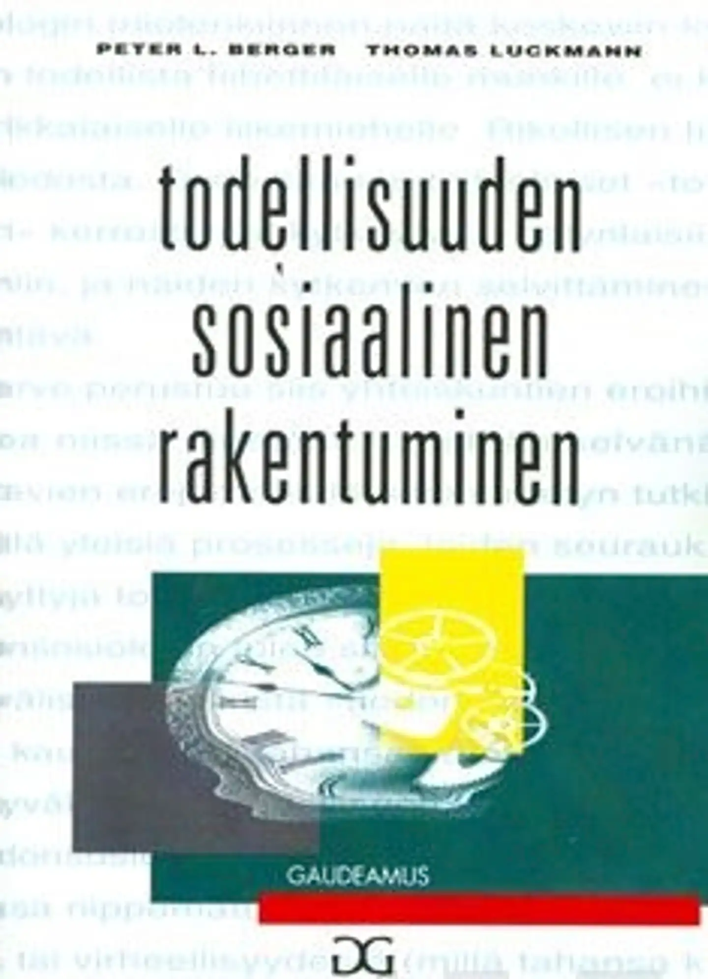Berger, Todellisuuden sosiaalinen rakentuminen - Tiedonsosiologinen tutkielma