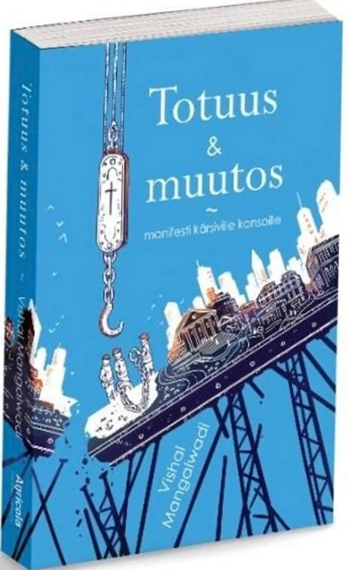 Mangalwadi, Totuus & muutos : manifesti kärsiville kansoille