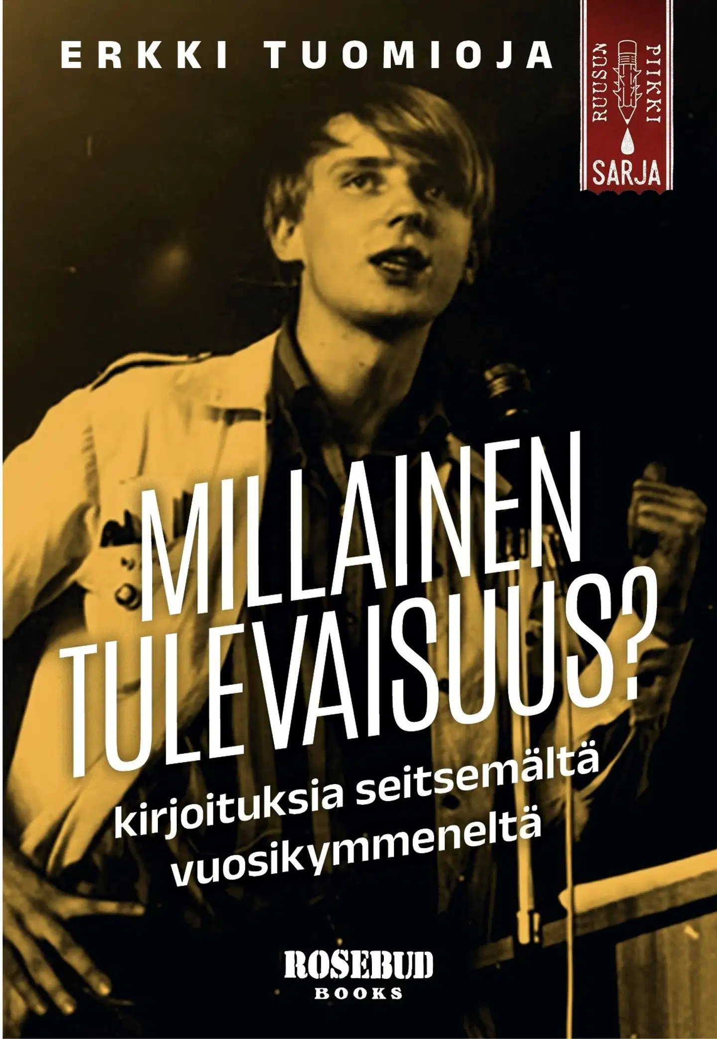 Tuomioja, Millainen tulevaisuus? - Kirjoituksia seitsemältä vuosikymmeneltä