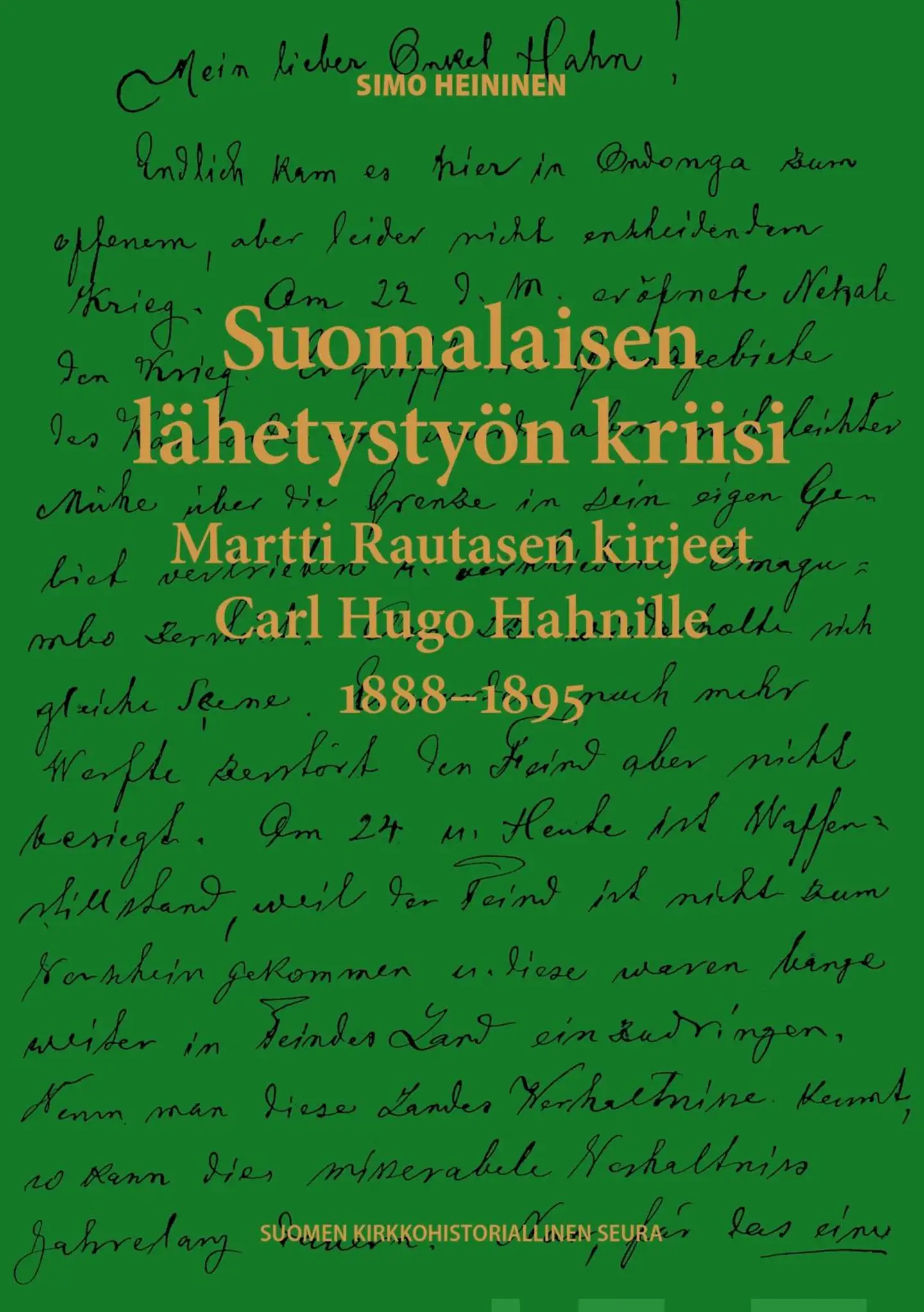 Heininen, Suomalaisen lähetystyön kriisi - Martti Rautasen kirjeet Carl Hugo Hahnille 1888-1895