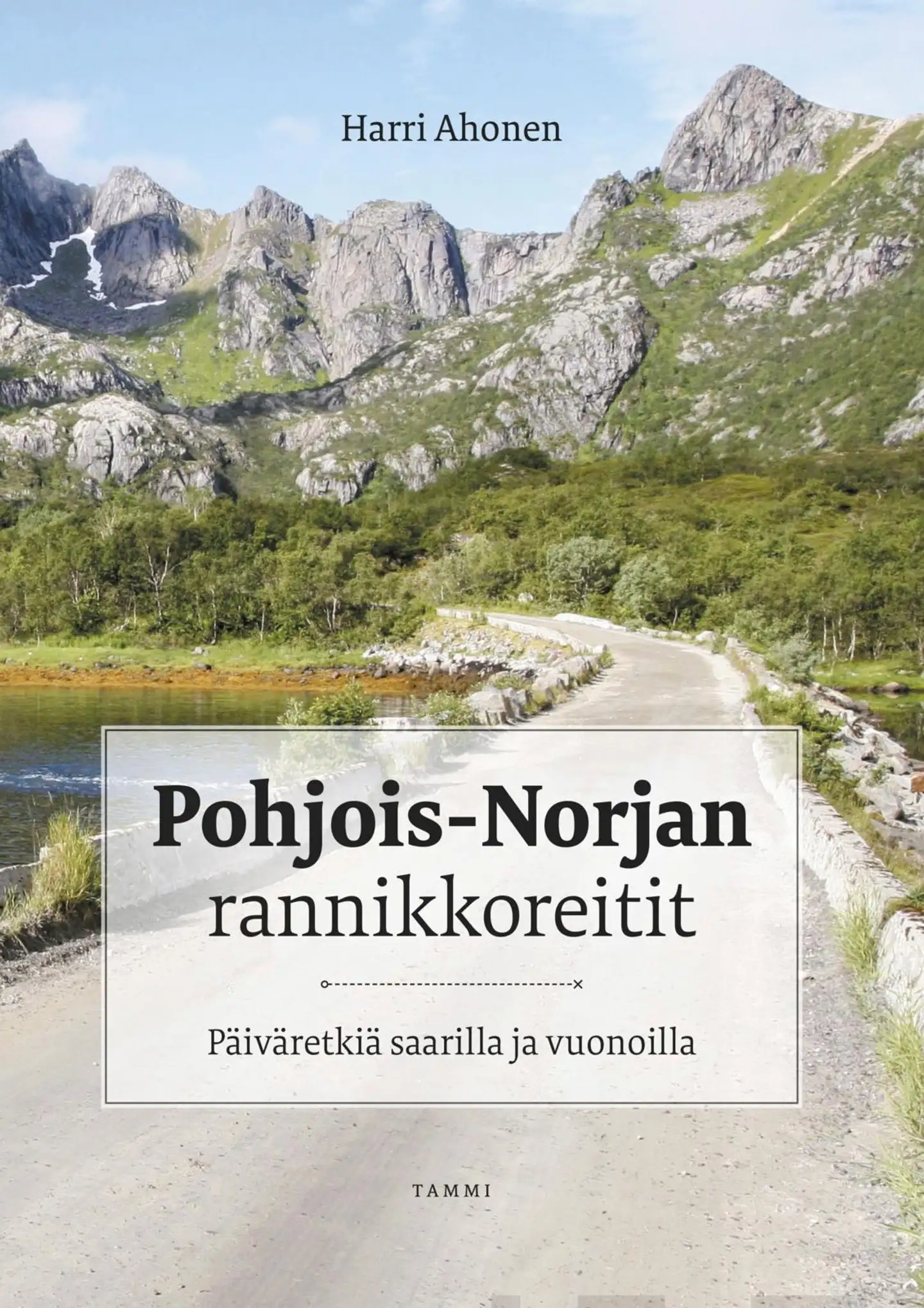 Ahonen, Pohjois-Norjan rannikkoreitit - Päiväretkiä saarilla ja vuonoilla