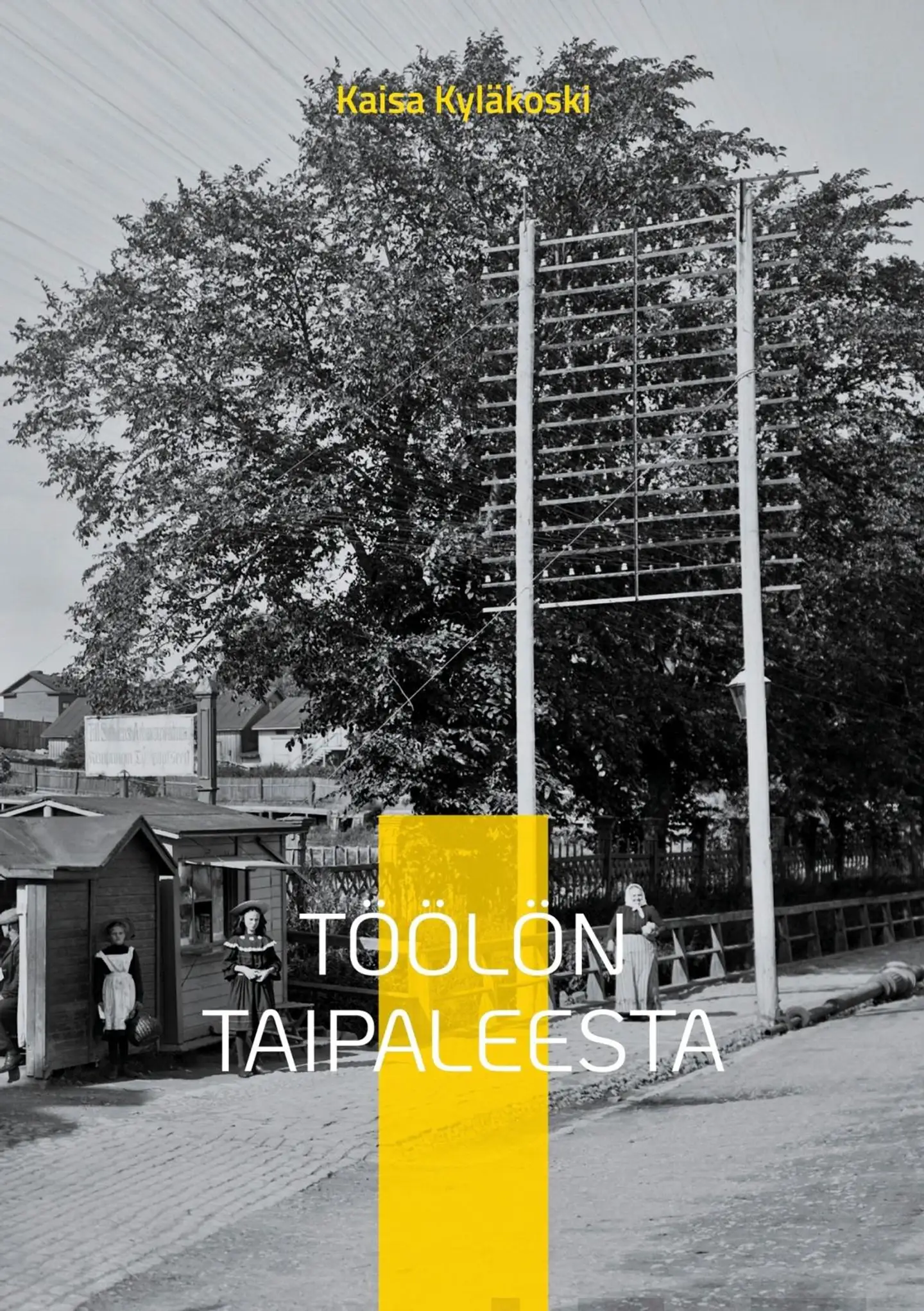 Kyläkoski, Töölön Taipaleesta
