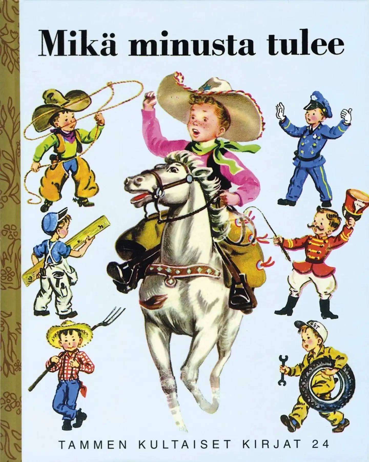 Kay, Mikä minusta tulee. TKK 24 - Tammen kultaiset kirjat 24