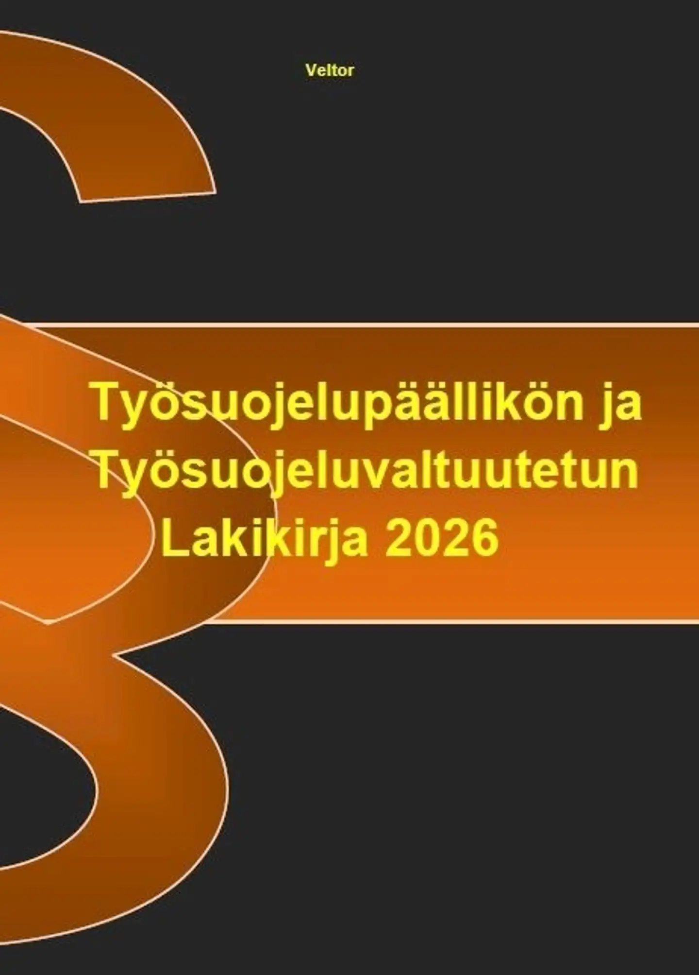 Työsuojelupäällikön ja Työsuojeluvaltuutetun Lakikirja 2026