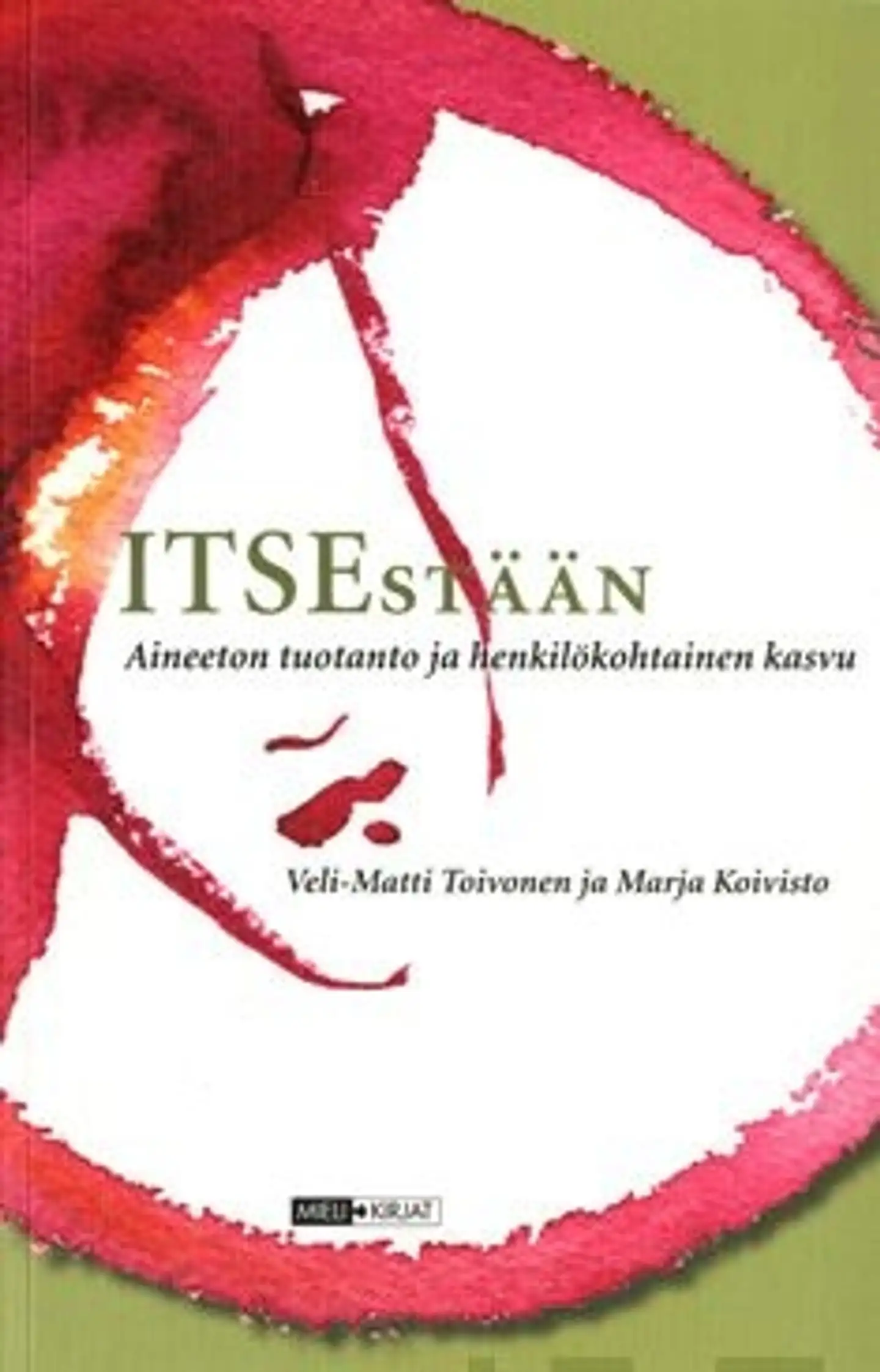 Toivonen, Itsestään - aineeton tuotanto ja henkilökohtainenkasvu