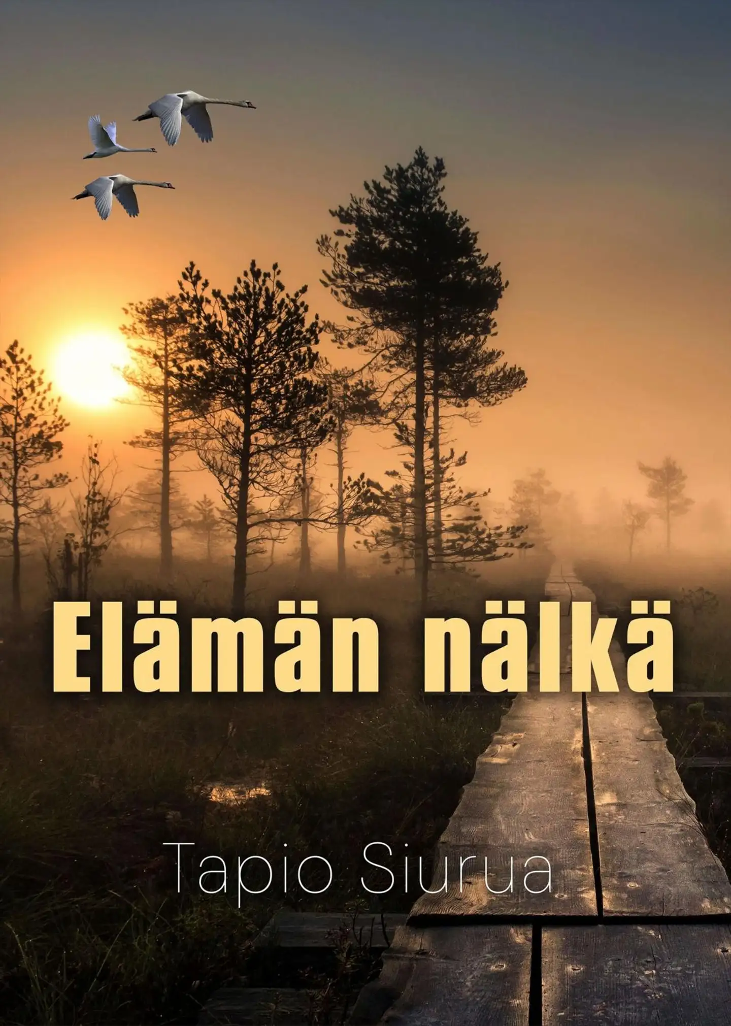 Siurua, Elämän nälkä