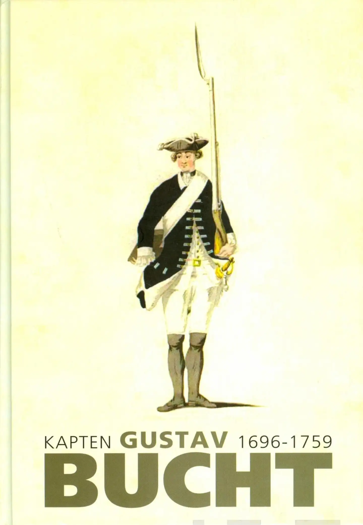 Hasa, Kapten Gustav Bucht 1696-1759 - Soldat i stora och lilla ofreden i Finland, Husbonde på Hannukkala-gård i Tengeliö, Anfader till släkten Bucht i Tornedalen