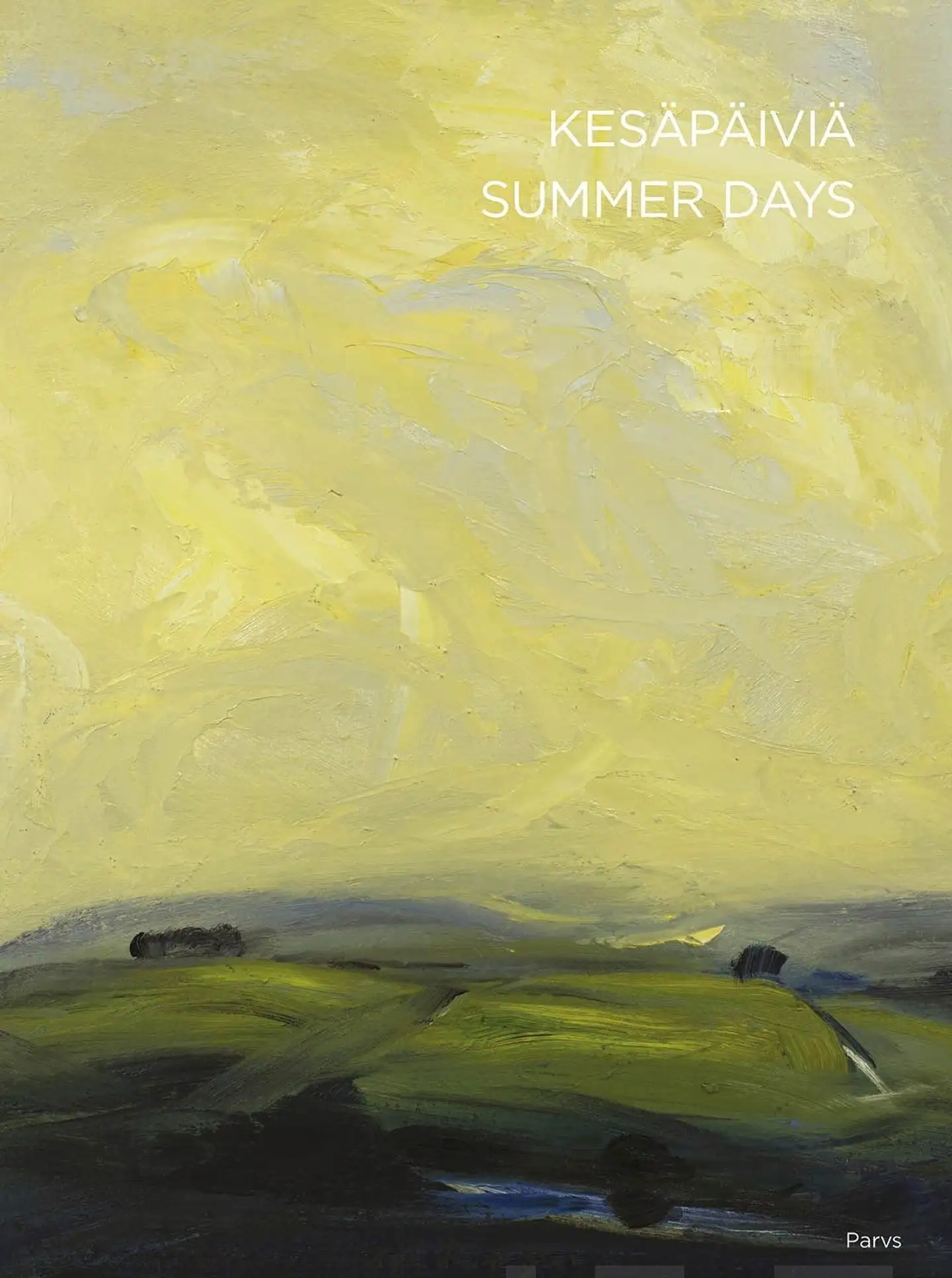Valjakka, Kesäpäiviä - Summer Days - Kahdeksan pohjoismaista taiteilijaa -  Eight Nordic Artists