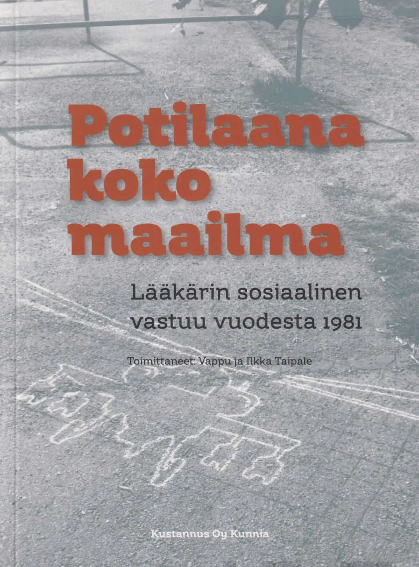 Potilaana koko maailma - Lääkärin sosiaalinen vastuu vuodesta 1981