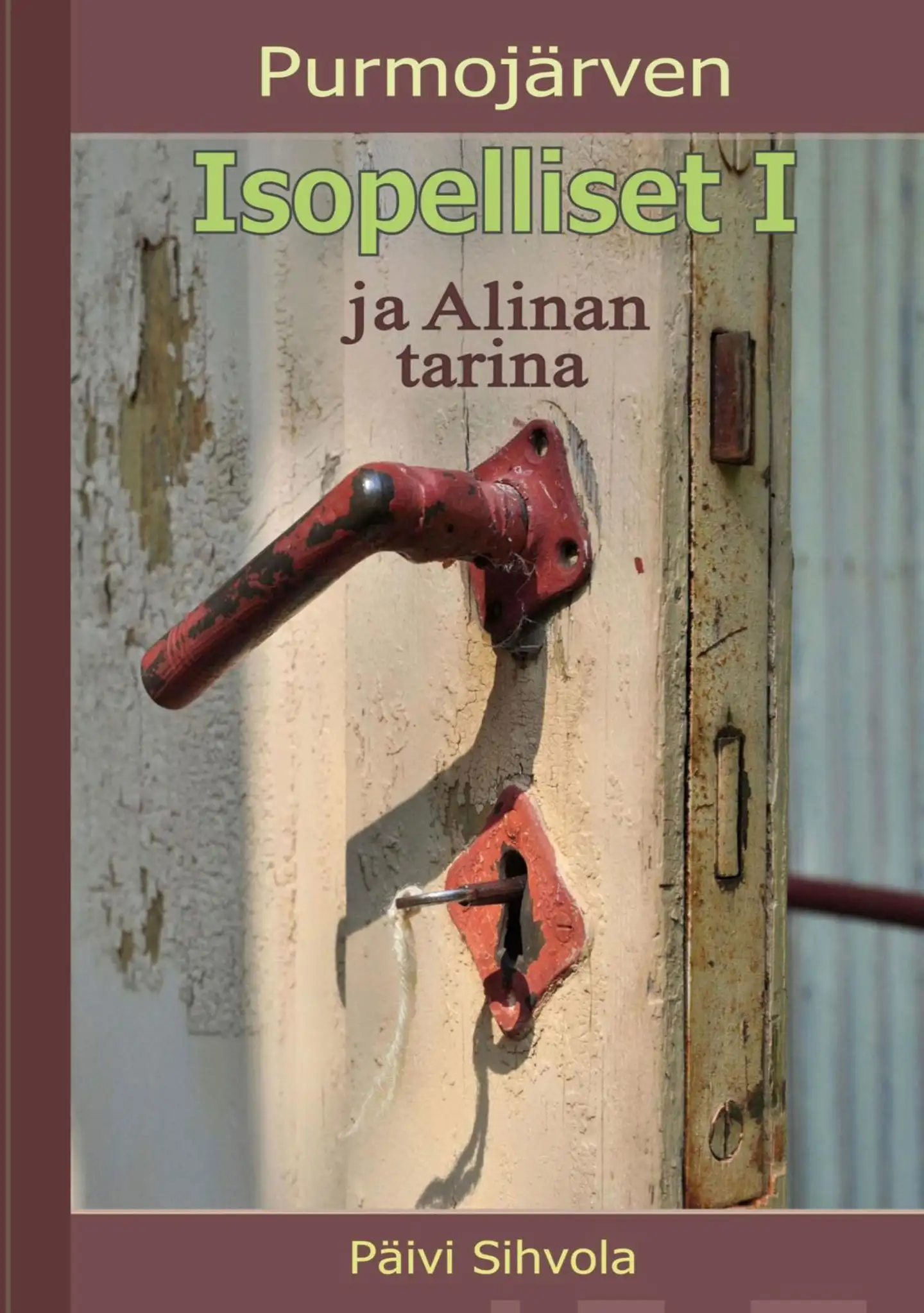 Sihvola, Purmojärven Isopelliset I - ja Alinan tarina