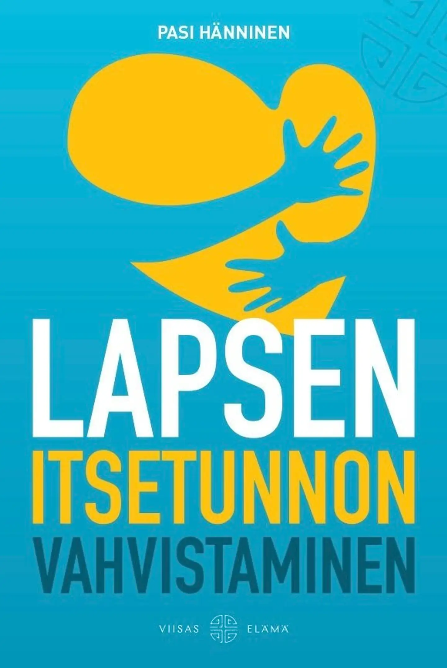 Hänninen, Lapsen itsetunnon vahvistaminen