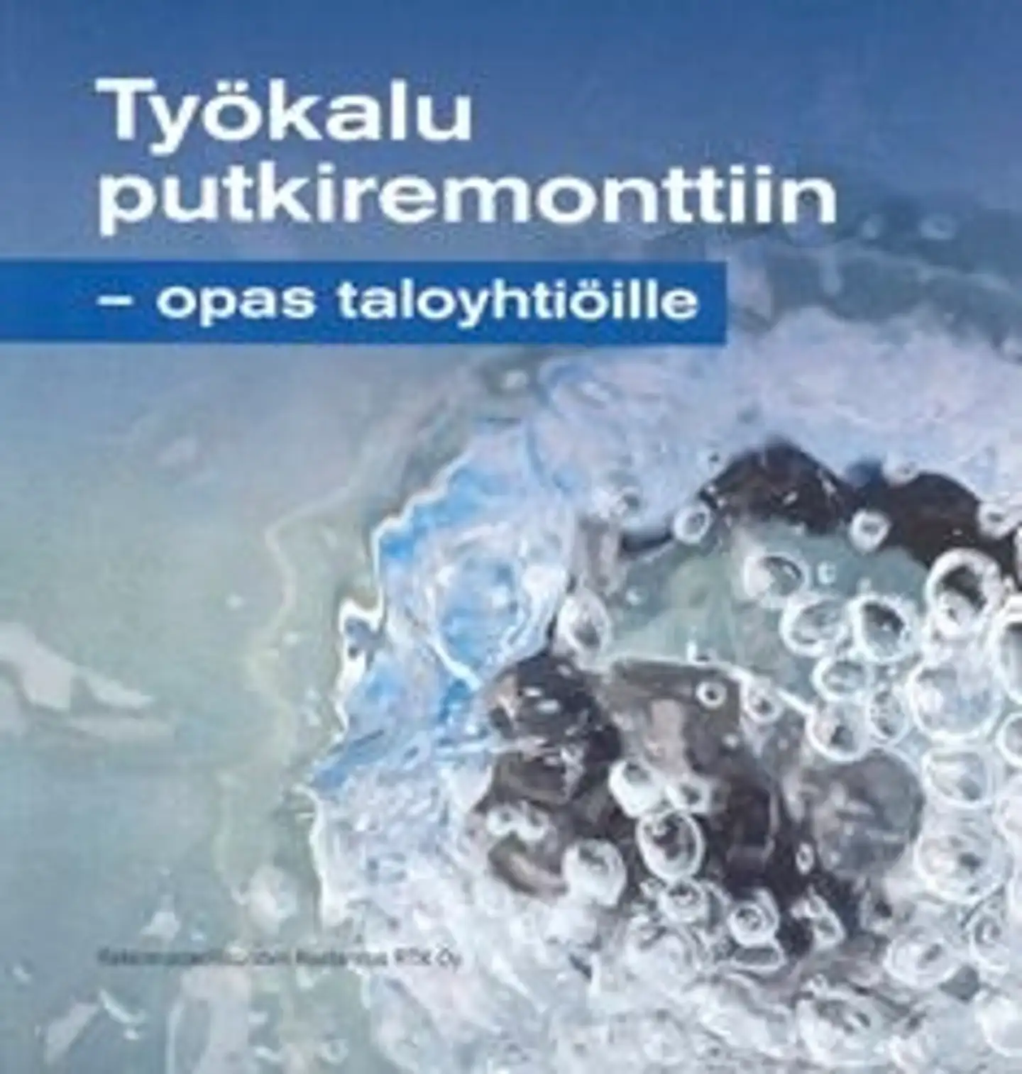 Anttilainen, Työkalu putkiremonttiin - opas taloyhtiöille
