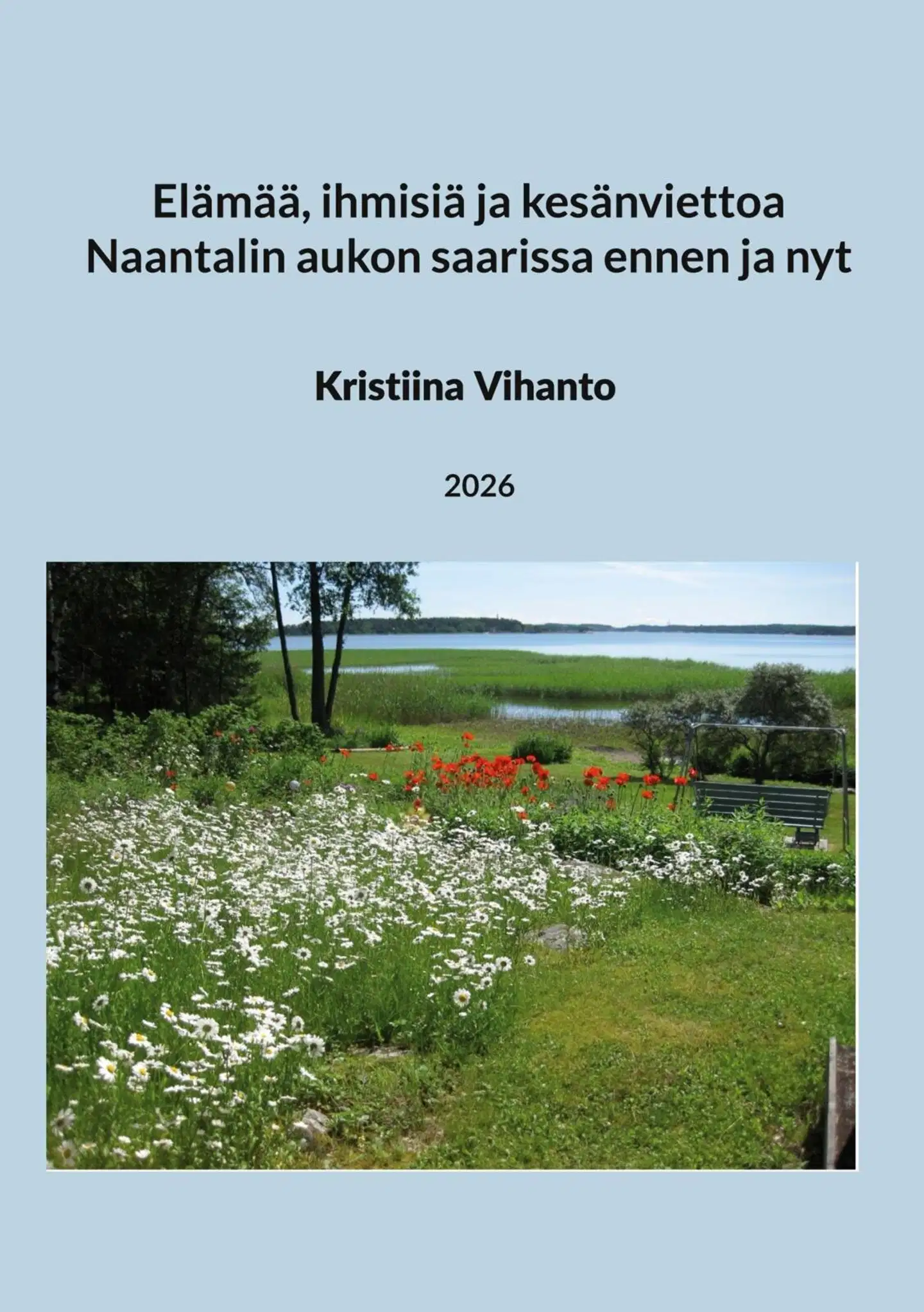 Vihanto, Elämää, ihmisiä ja kesänviettoa Naantalin aukon saarissa ennen ja nyt