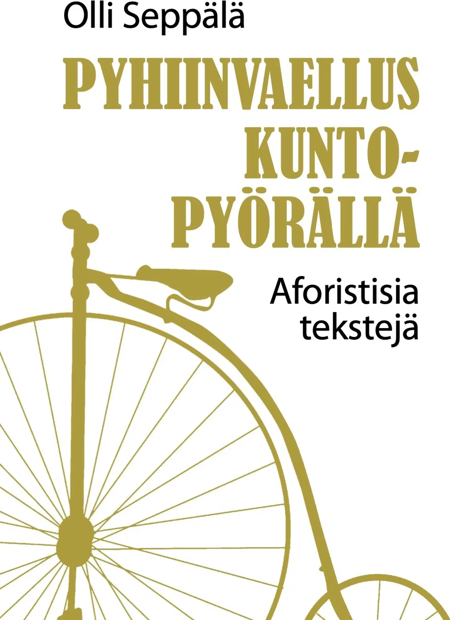 Seppälä, Pyhiinvaellus kuntopyörällä. - Aforistisia tekstejä