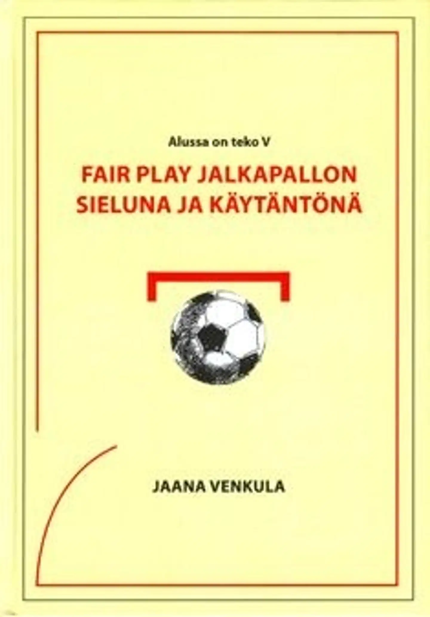 Venkula, Fair play jalkapallon sieluna ja käytäntönä