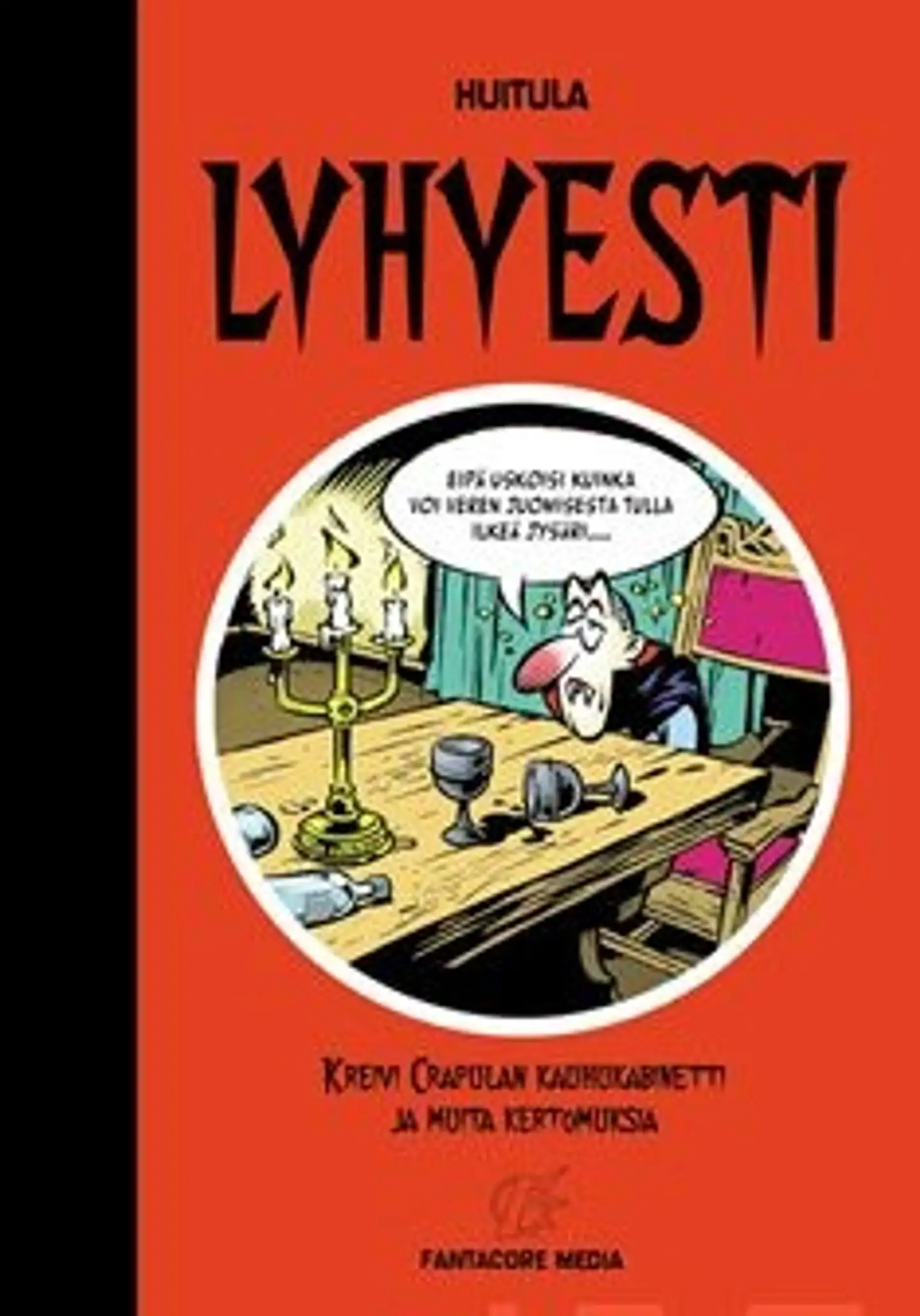 Huitula, Lyhyesti - Kreivi Crapulan kauhukabinetti ja muita kertomuksia