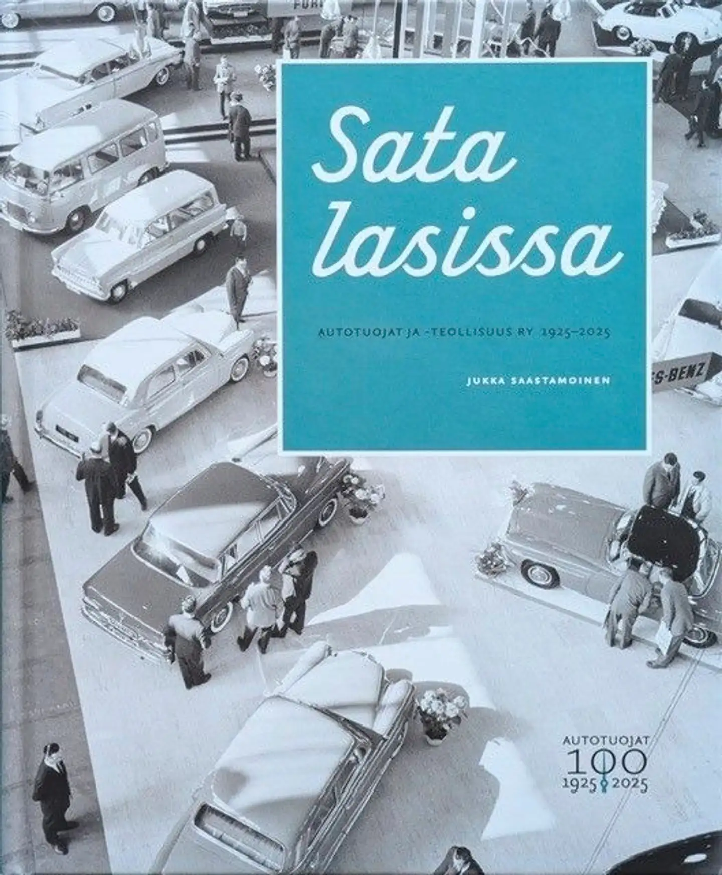 Saastamoinen, Sata lasissa - Autotuojat ja -teollisuus ry 1925-2025