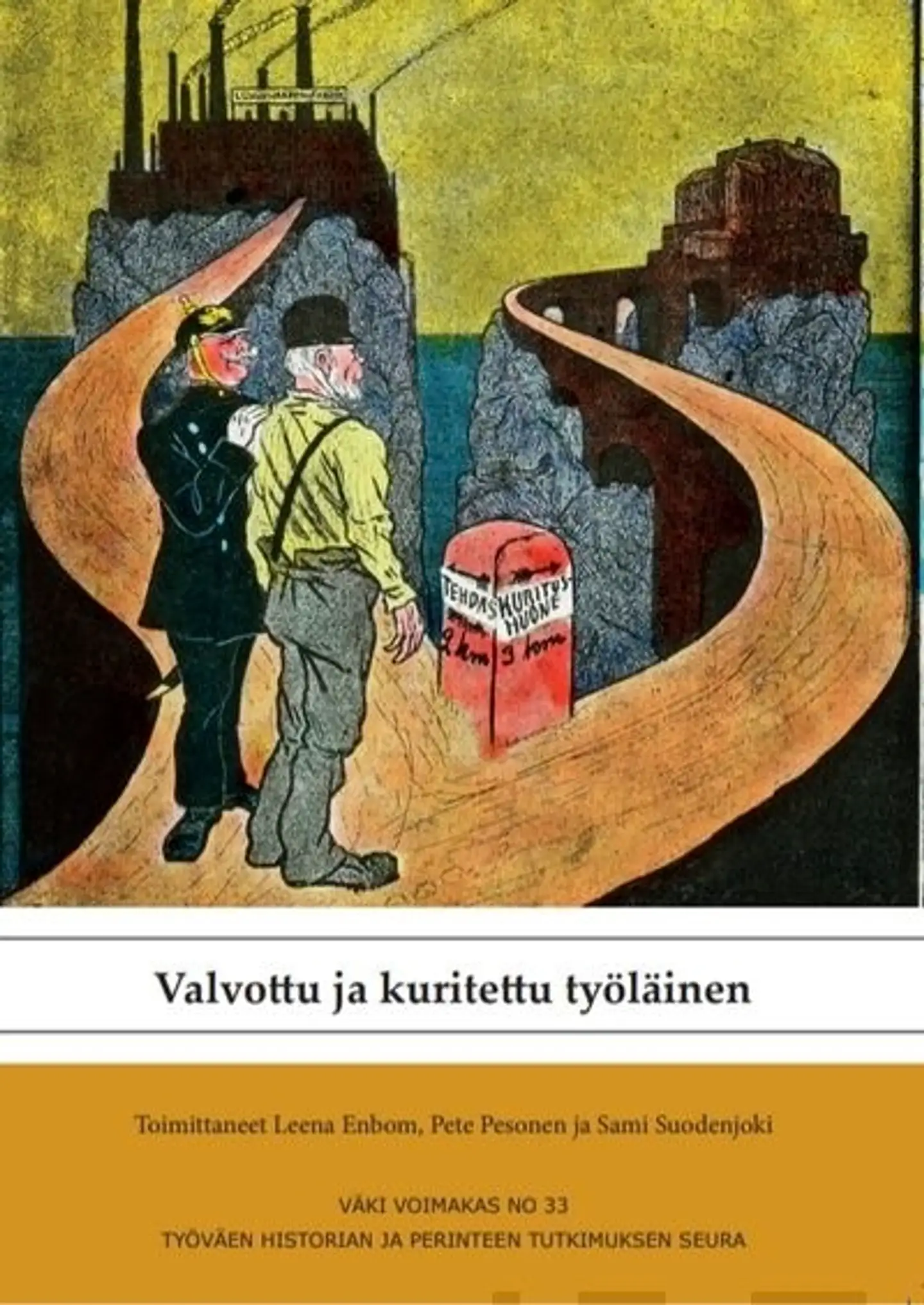 Pesonen, Valvottu ja kuritettu työläinen