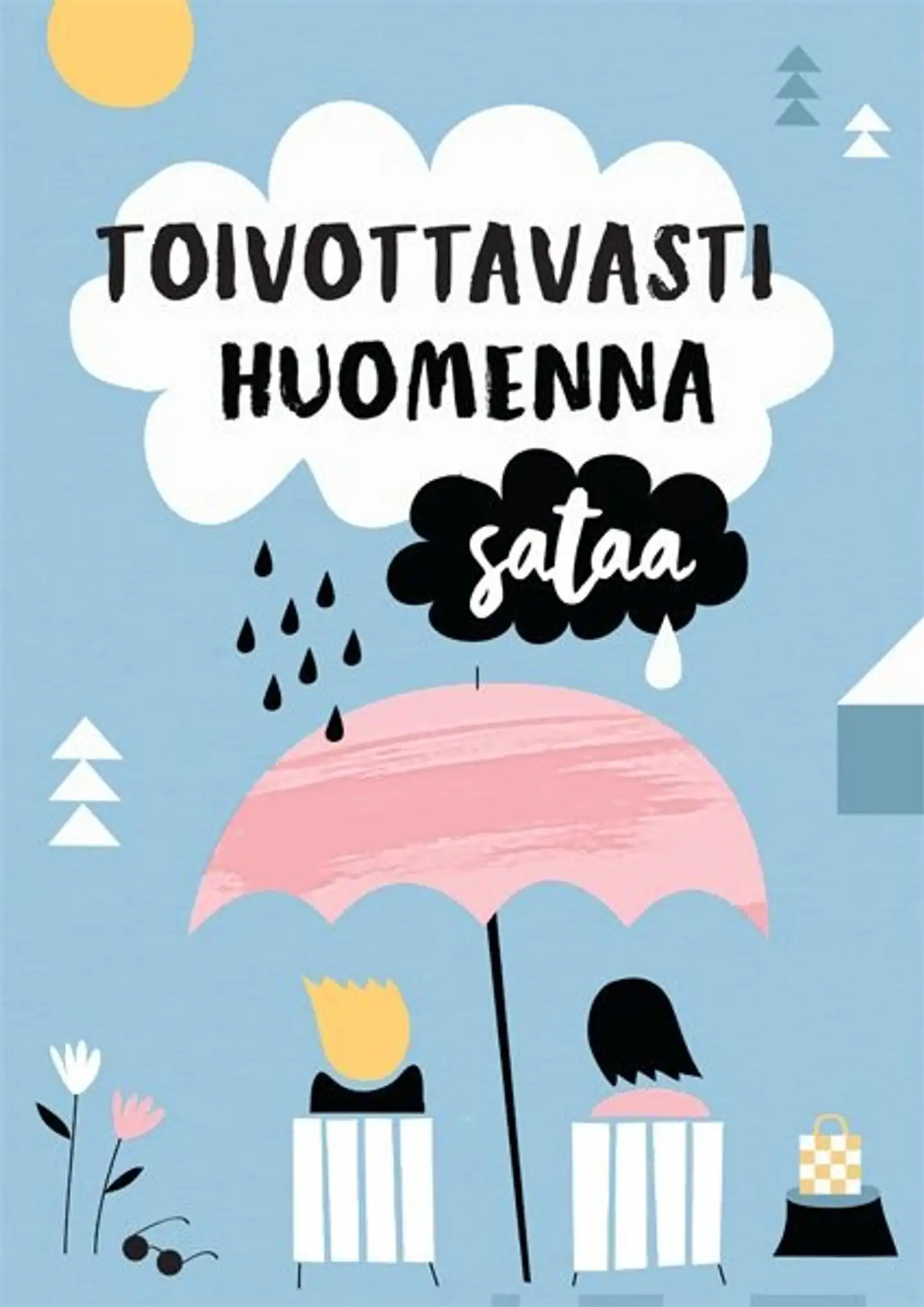 Tihinen, Toivottavasti huomenna sataa