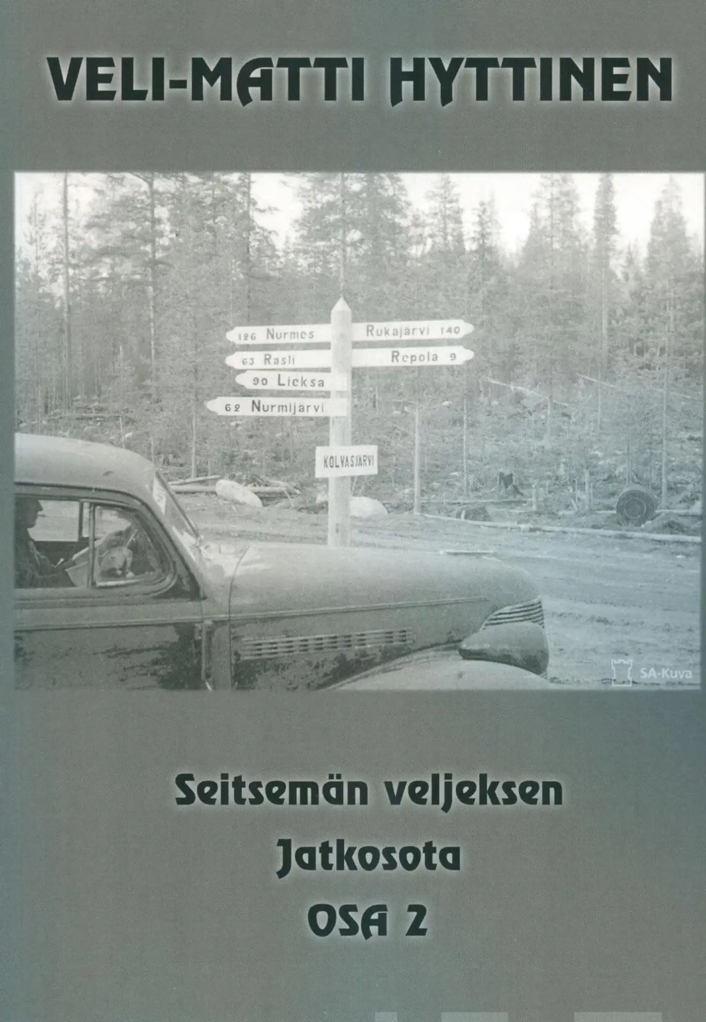 Hyttinen, Seitsemän veljeksen jatkosota - Osa 2 : sotaromaani