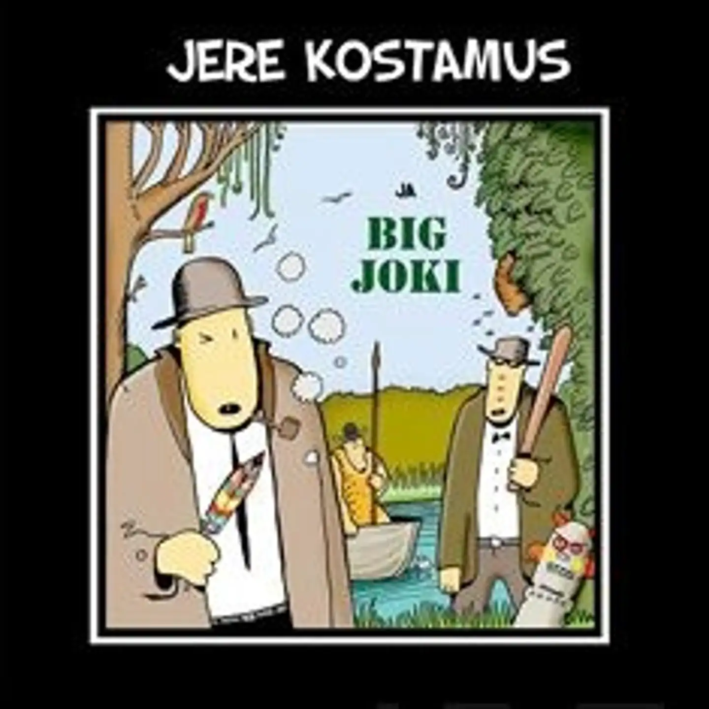 Holopainen, Jere Kostamus ja Big joki