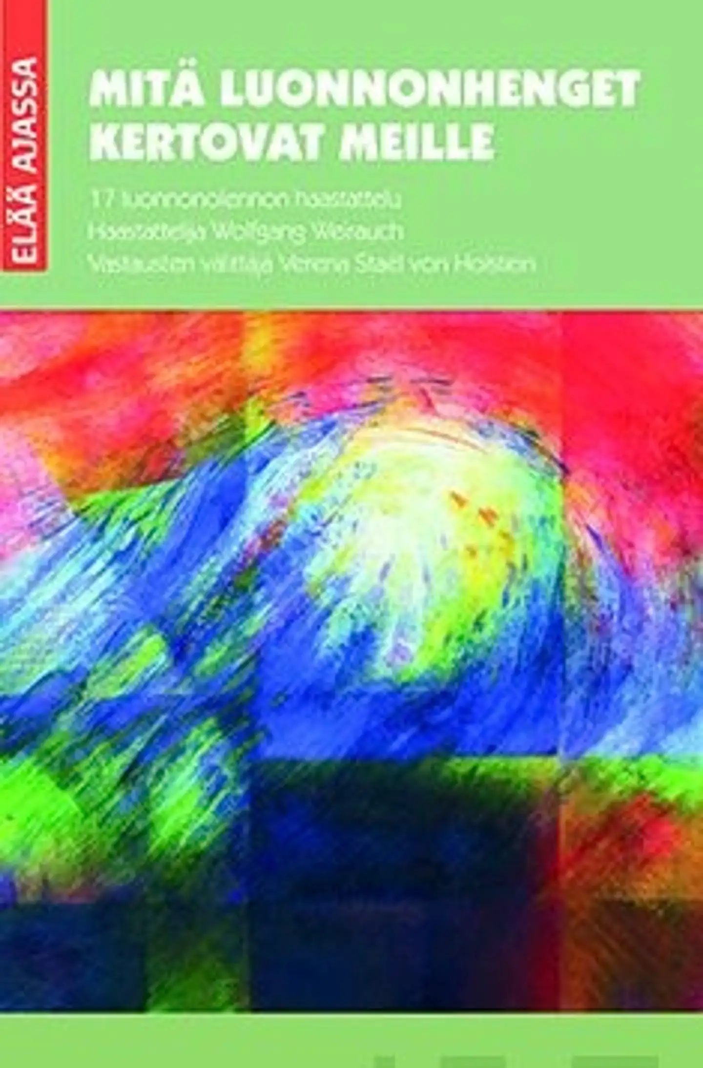 Mitä luonnonhenget kertovat meille - 17 luonnonolennon haastattelu