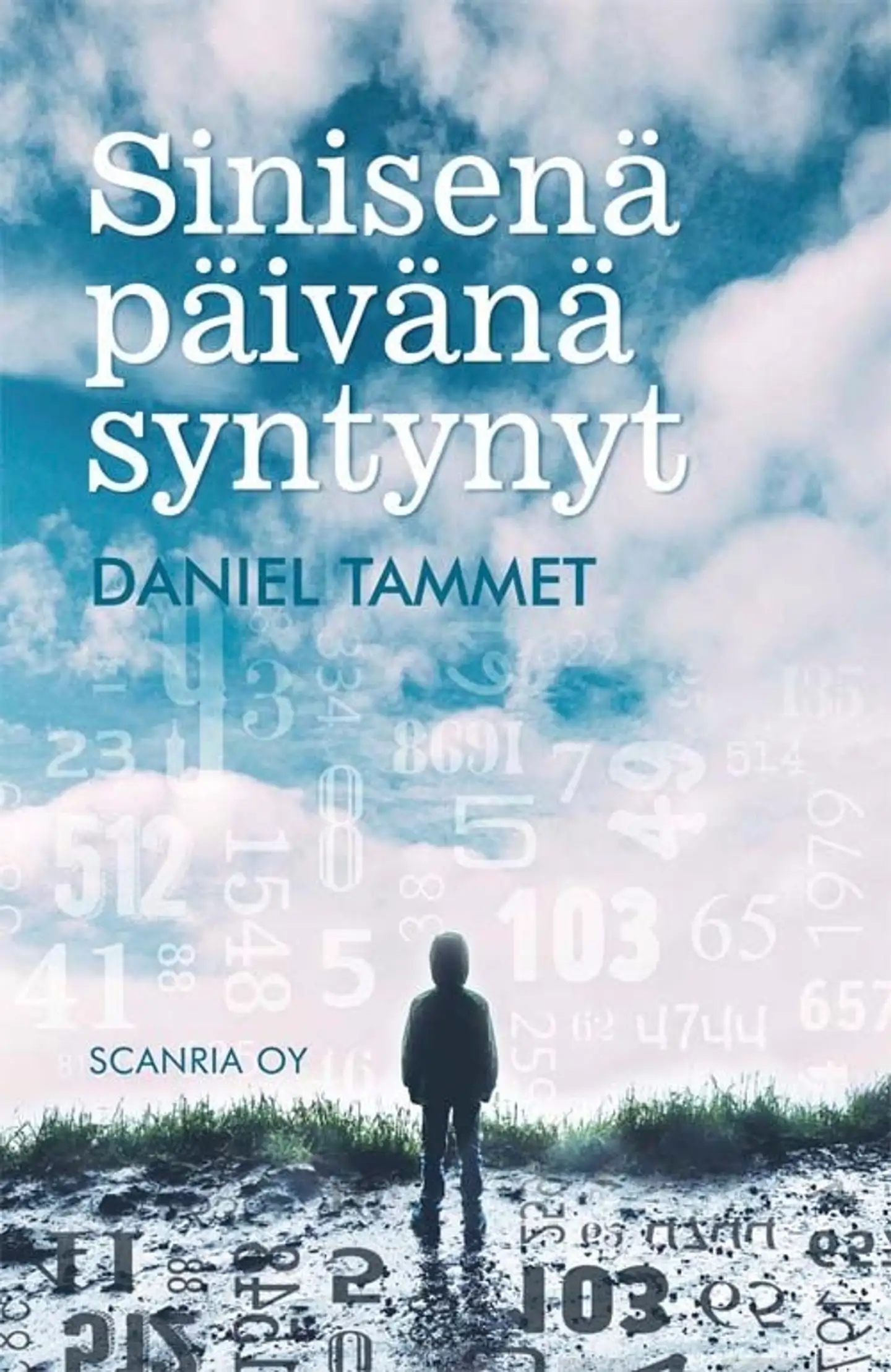 Tammet, Sinisenä päivänä syntynyt - Asperger-henkilön muistelmat, jotka paljastavat poikkeuksellisen luonteen ja lahjakkuuden