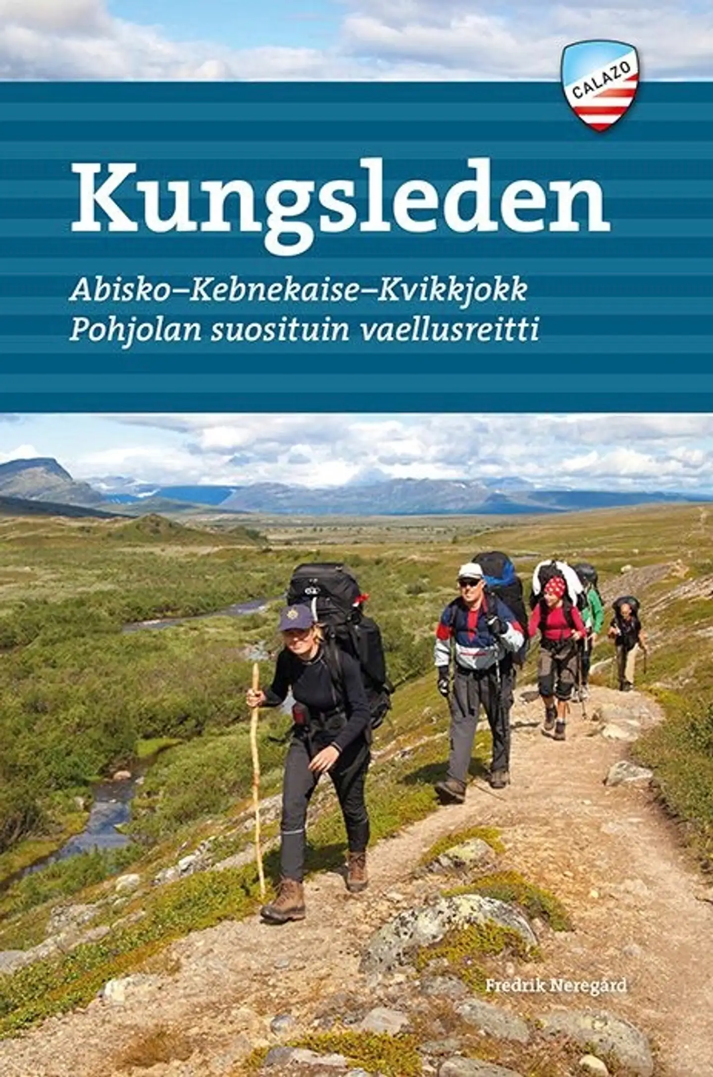 Kungsleden - Abisko-Kebnekaise-Kvikkjokk : Pohjolan suosituin vaellusreitti