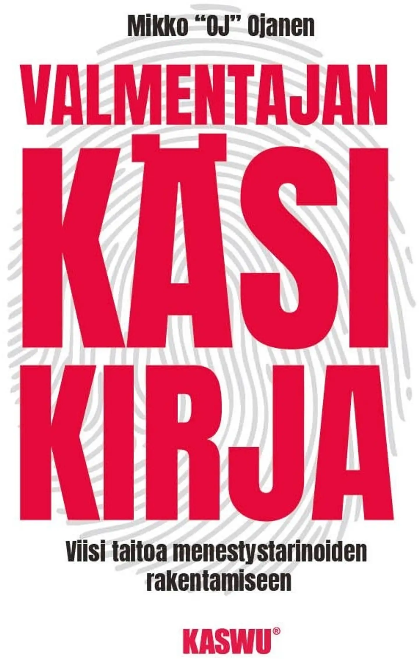 Ojanen, Valmentajan käsikirja - viisi taitoa menestystarinoiden rakentamiseen