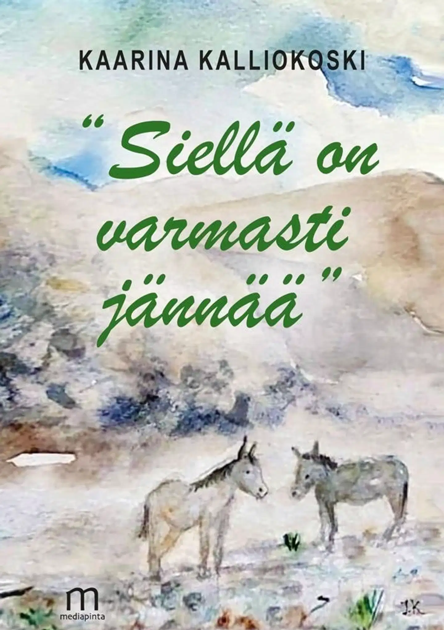 Kalliokoski, Siellä on varmasti jännää