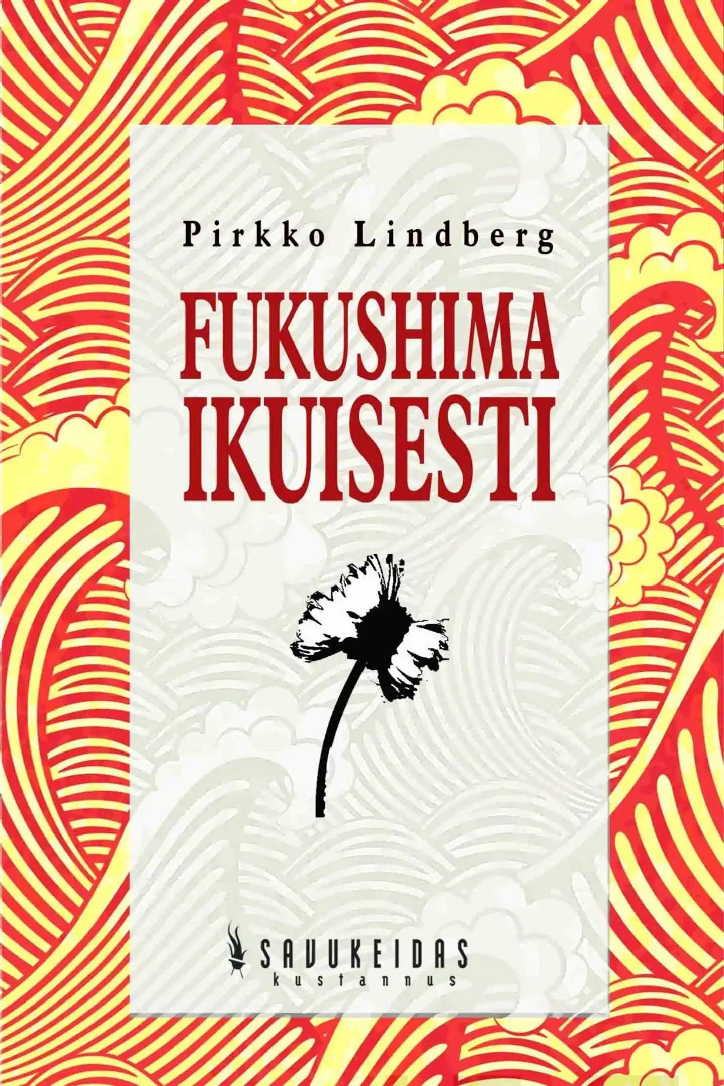 Lindberg, Fukushima ikuisesti