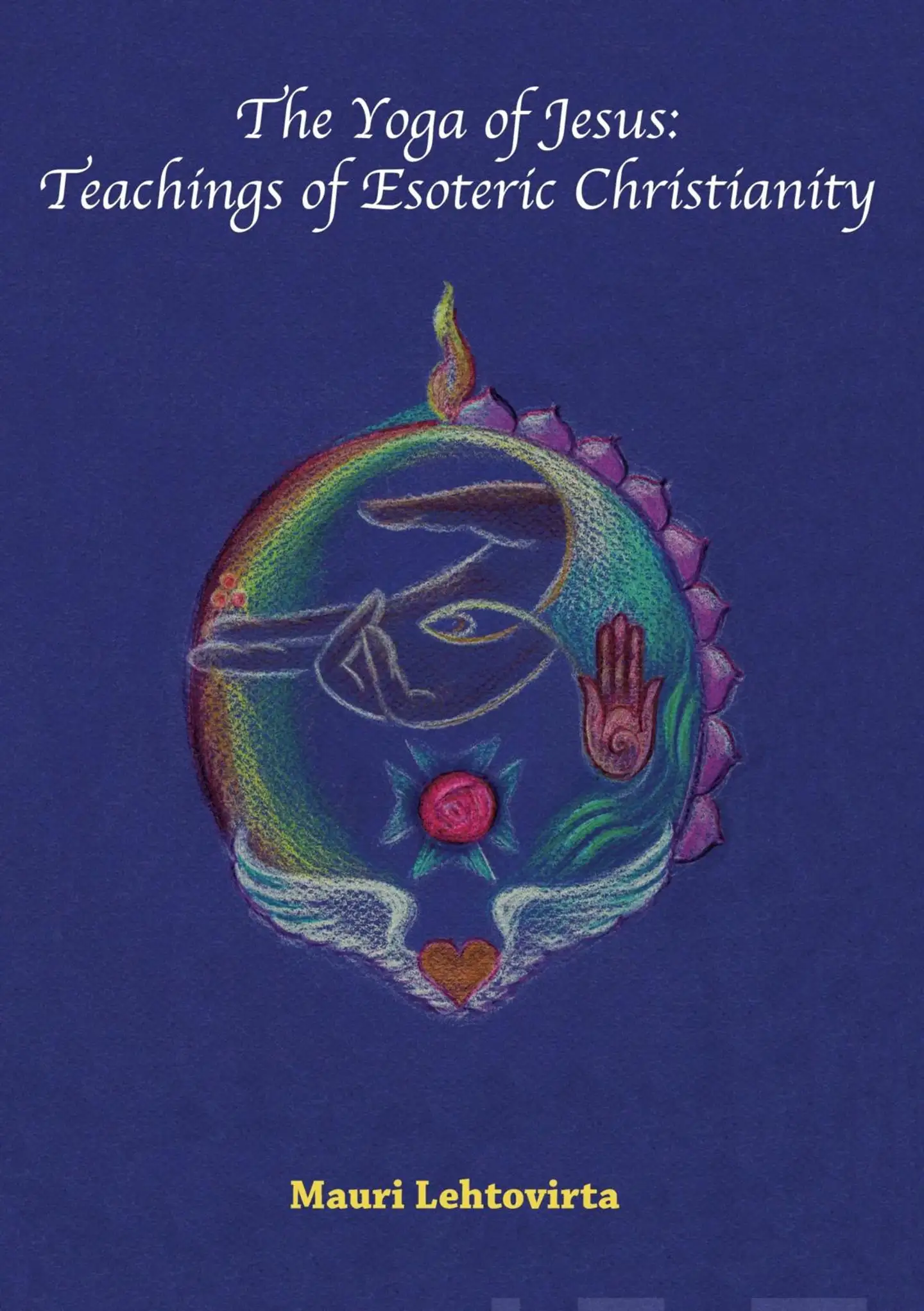 Lehtovirta, The Yoga of Jesus - Teachings of Esoteric Christianity