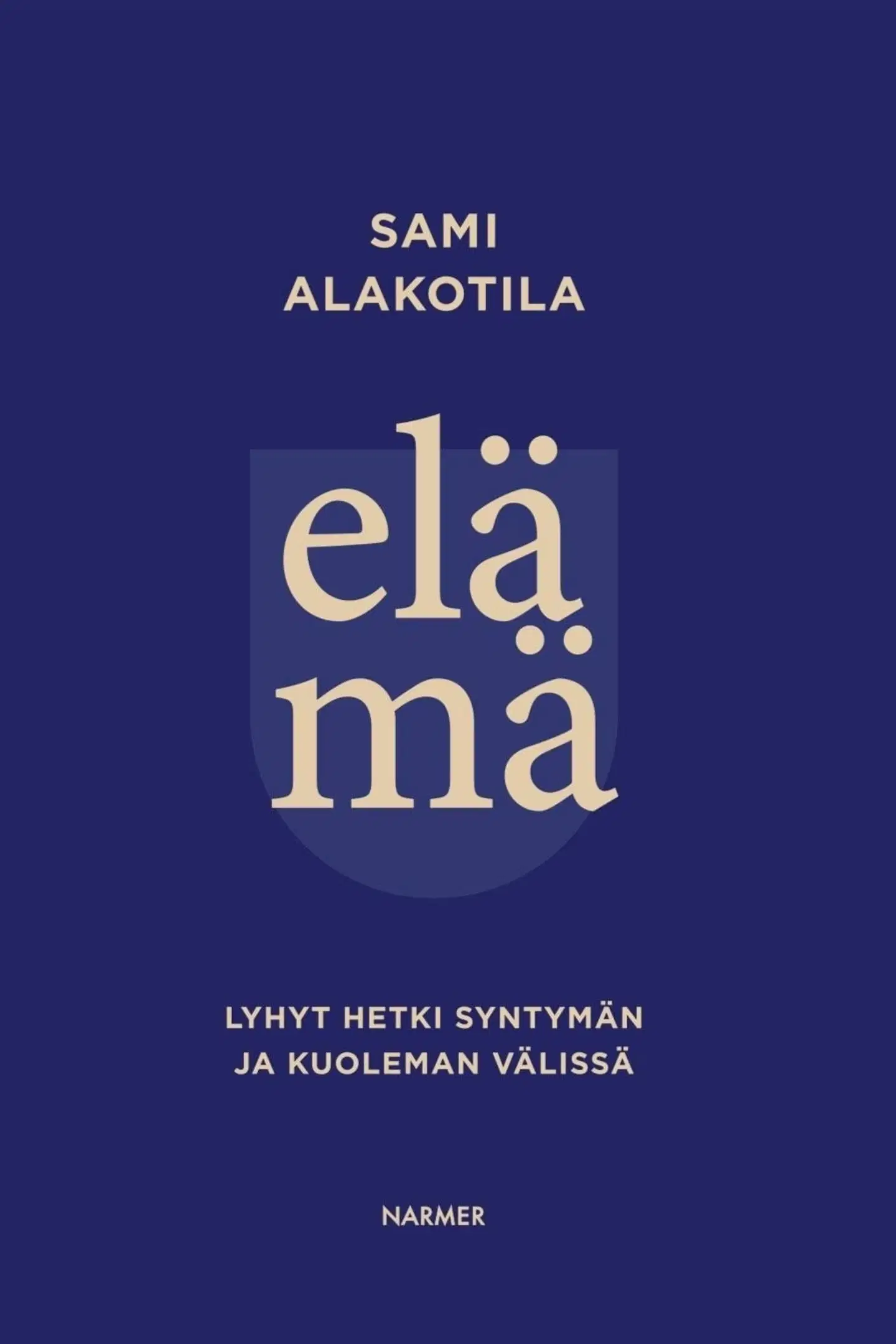 Alakotila, Elämä - lyhyt hetki syntymän ja kuoleman välissä