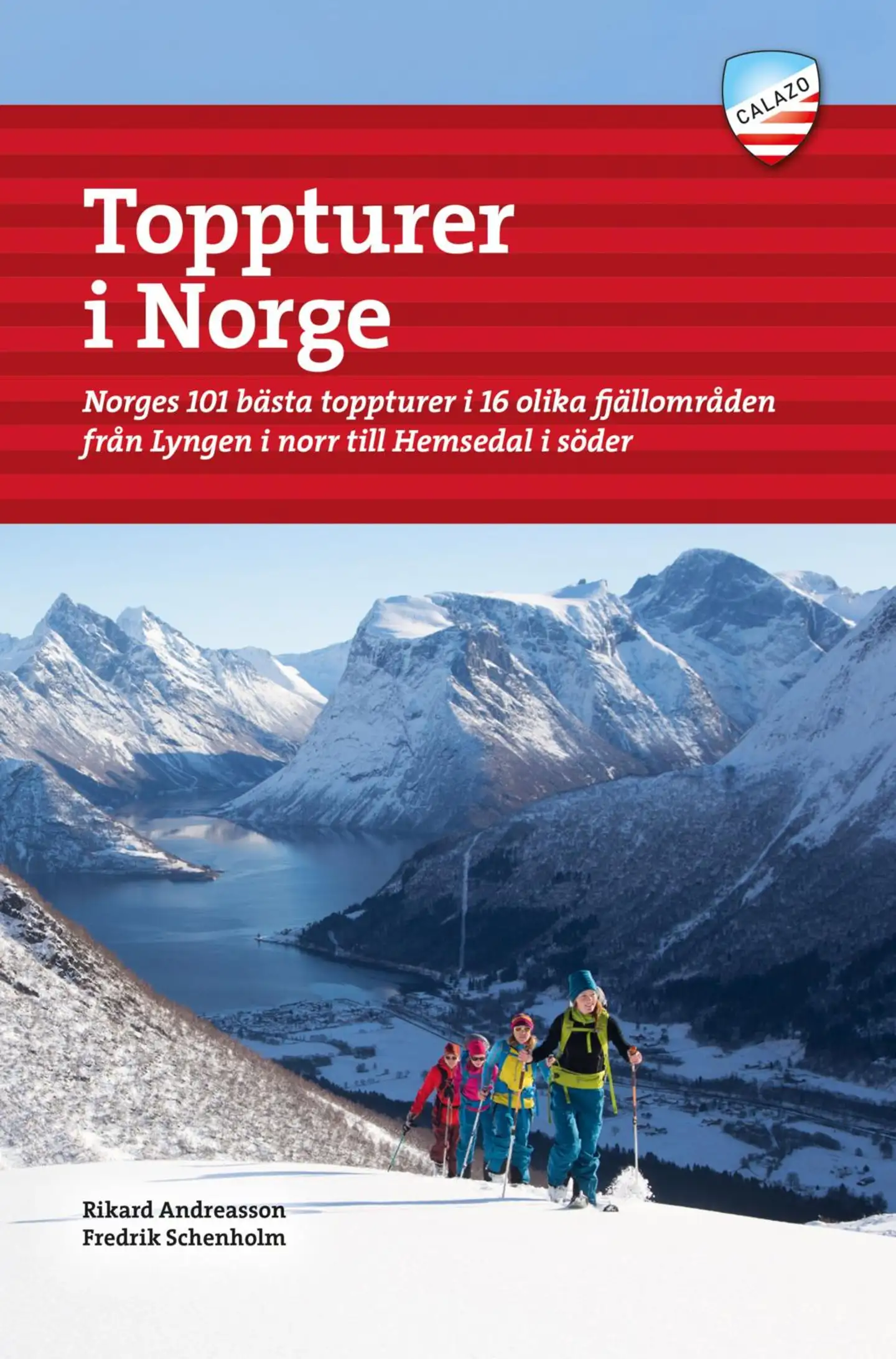 Andreasson, Toppturer i Norge - Norges 101 bästa toppturer i 16 olika fjällområden från Lyngen i norr till Hemsedal i söder