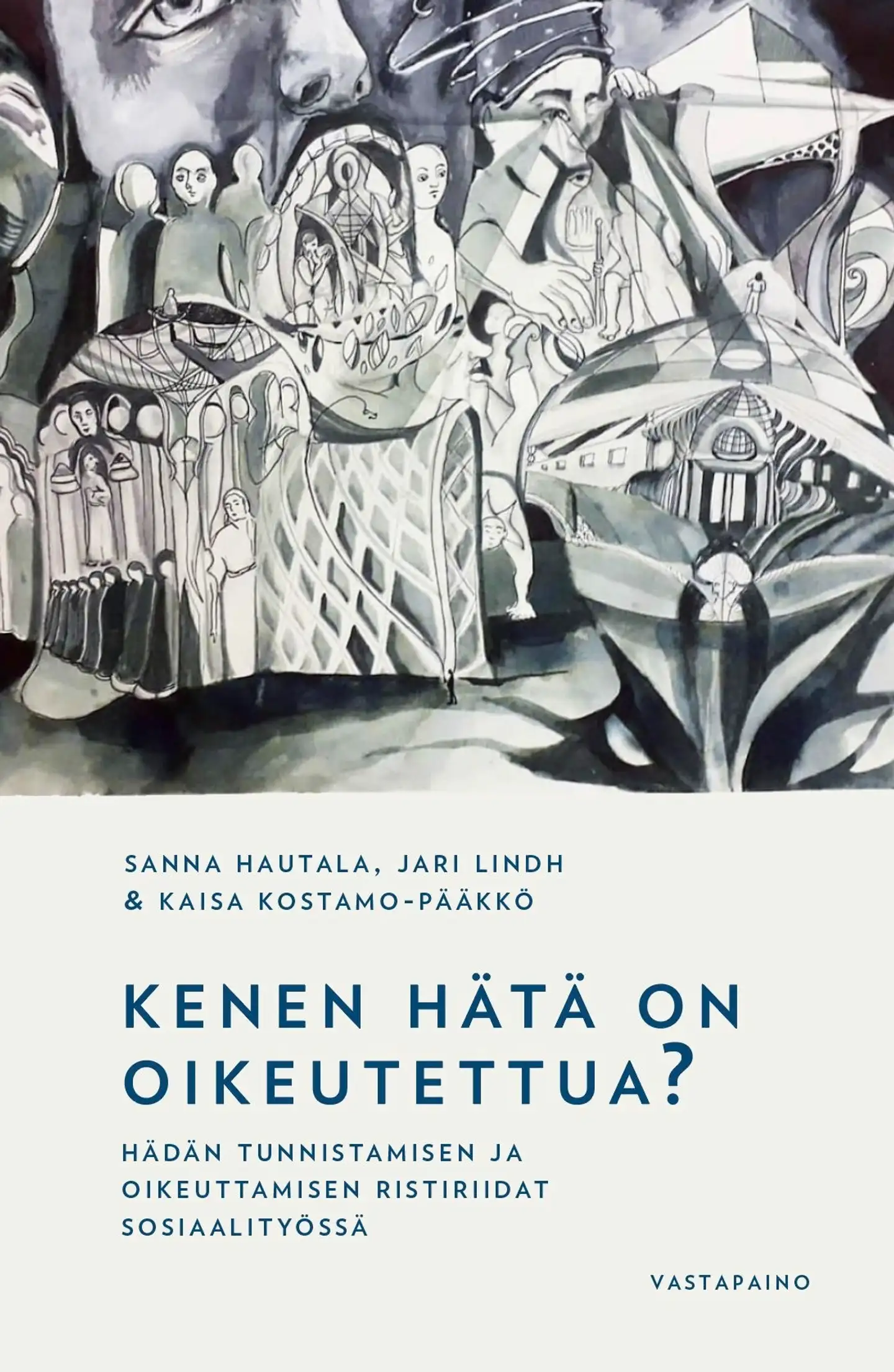 Kenen hätä on oikeutettua? - Hädän tunnistamisen ja oikeuttamisen ristiriidat sosiaalityössä