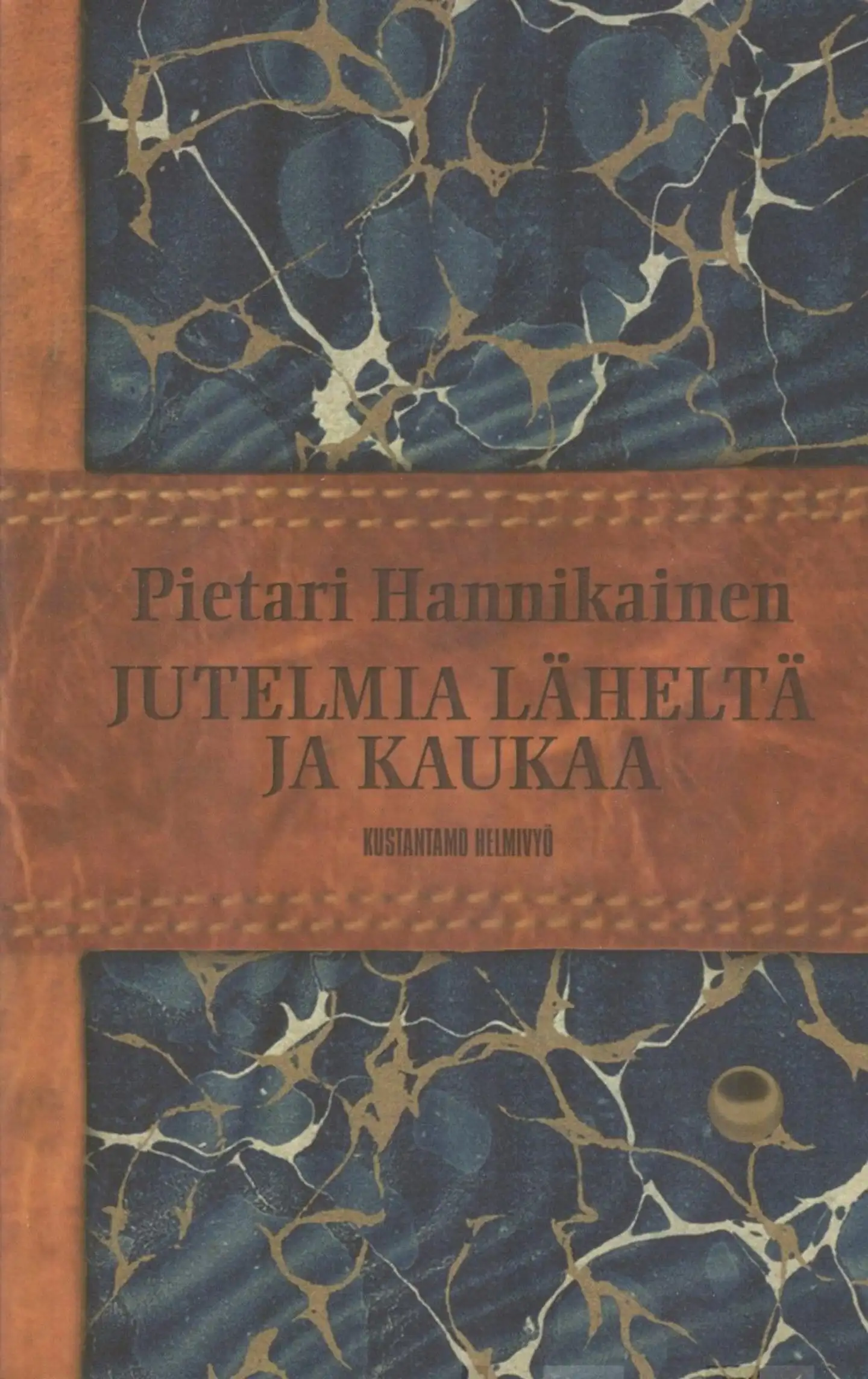 Hannikainen, Jutelmia läheltä ja kaukaa I-II