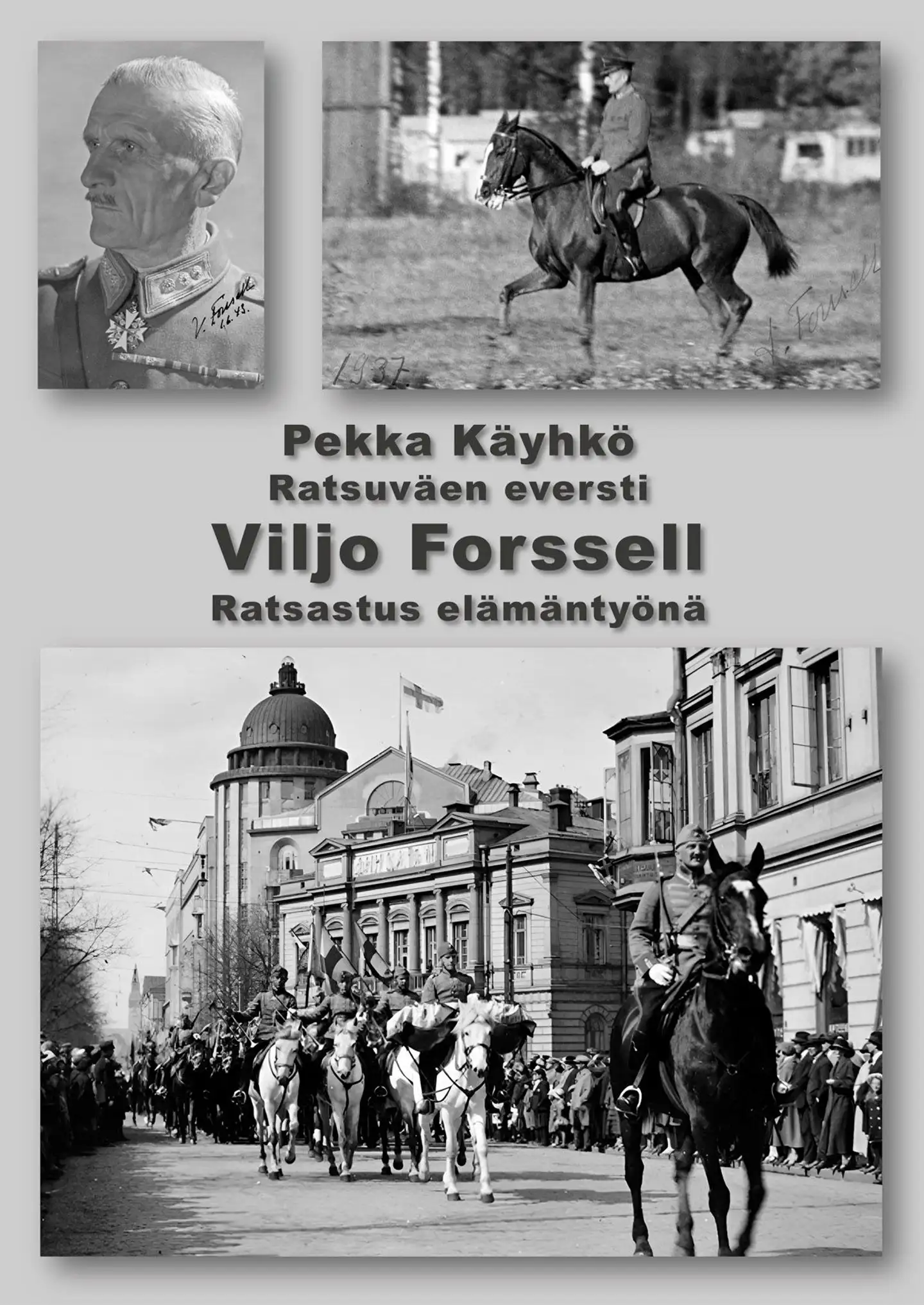 Käyhkö, Ratsuväen eversti Viljo Forssell - Ratsastus elämäntyönä