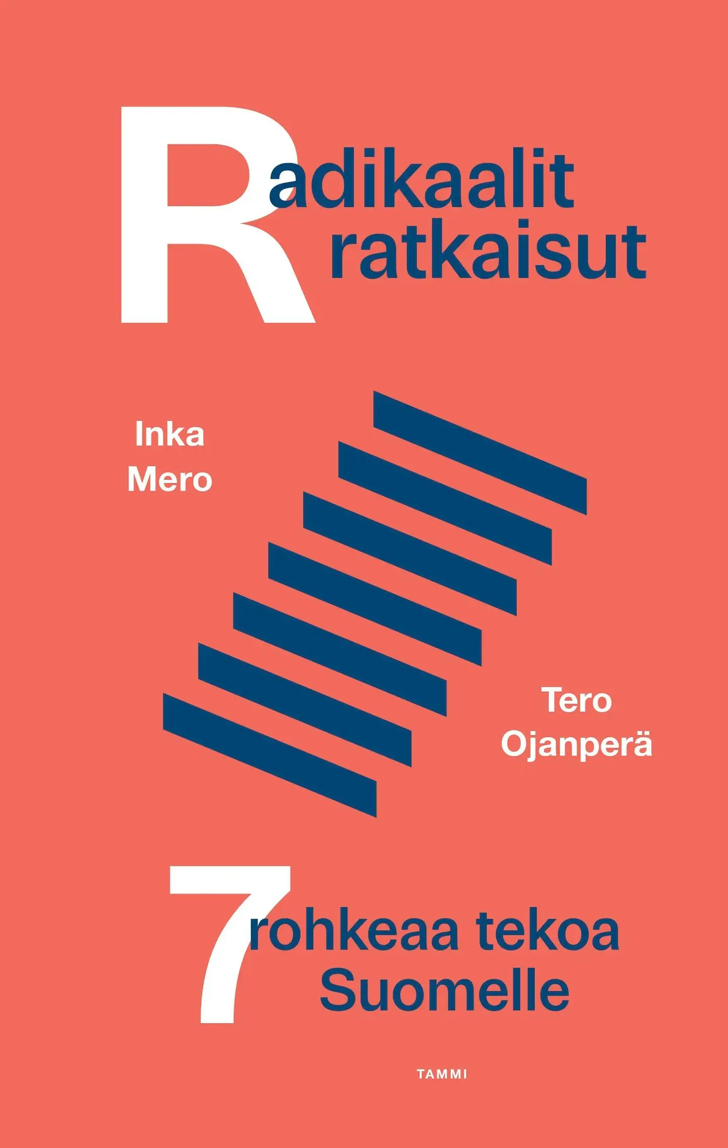 Mero, Radikaalit ratkaisut - Seitsemän rohkeaa tekoa Suomelle